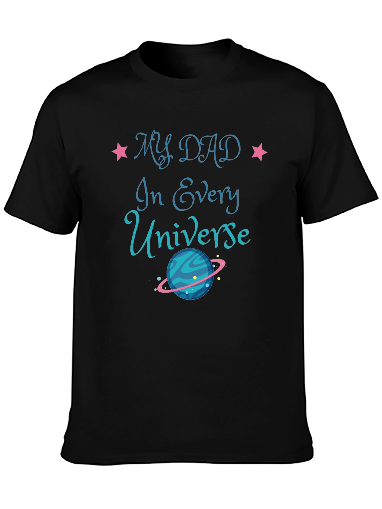 My Dad In Every Universe - Graphic Tee