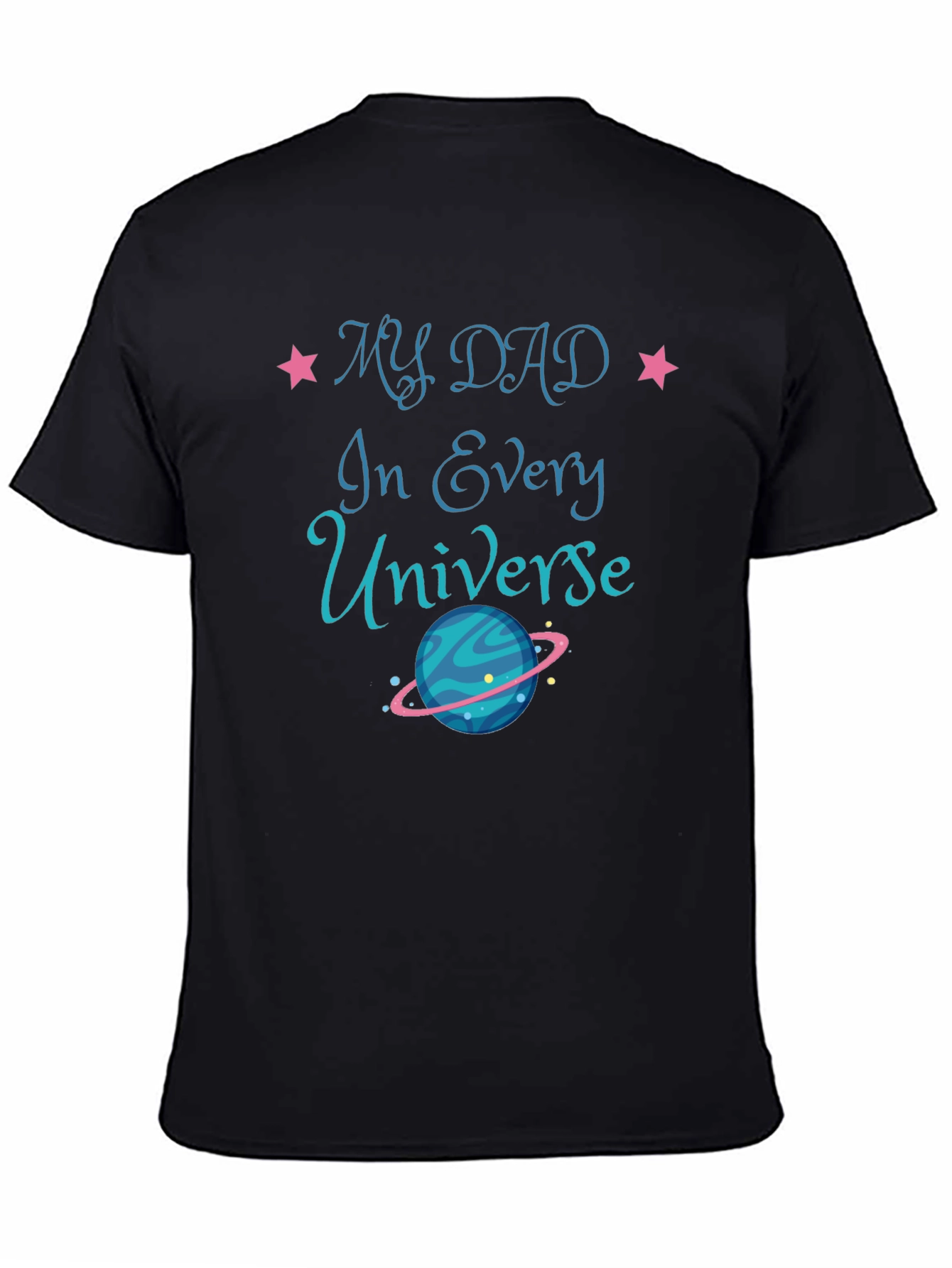 My Dad In Every Universe - Graphic Tee