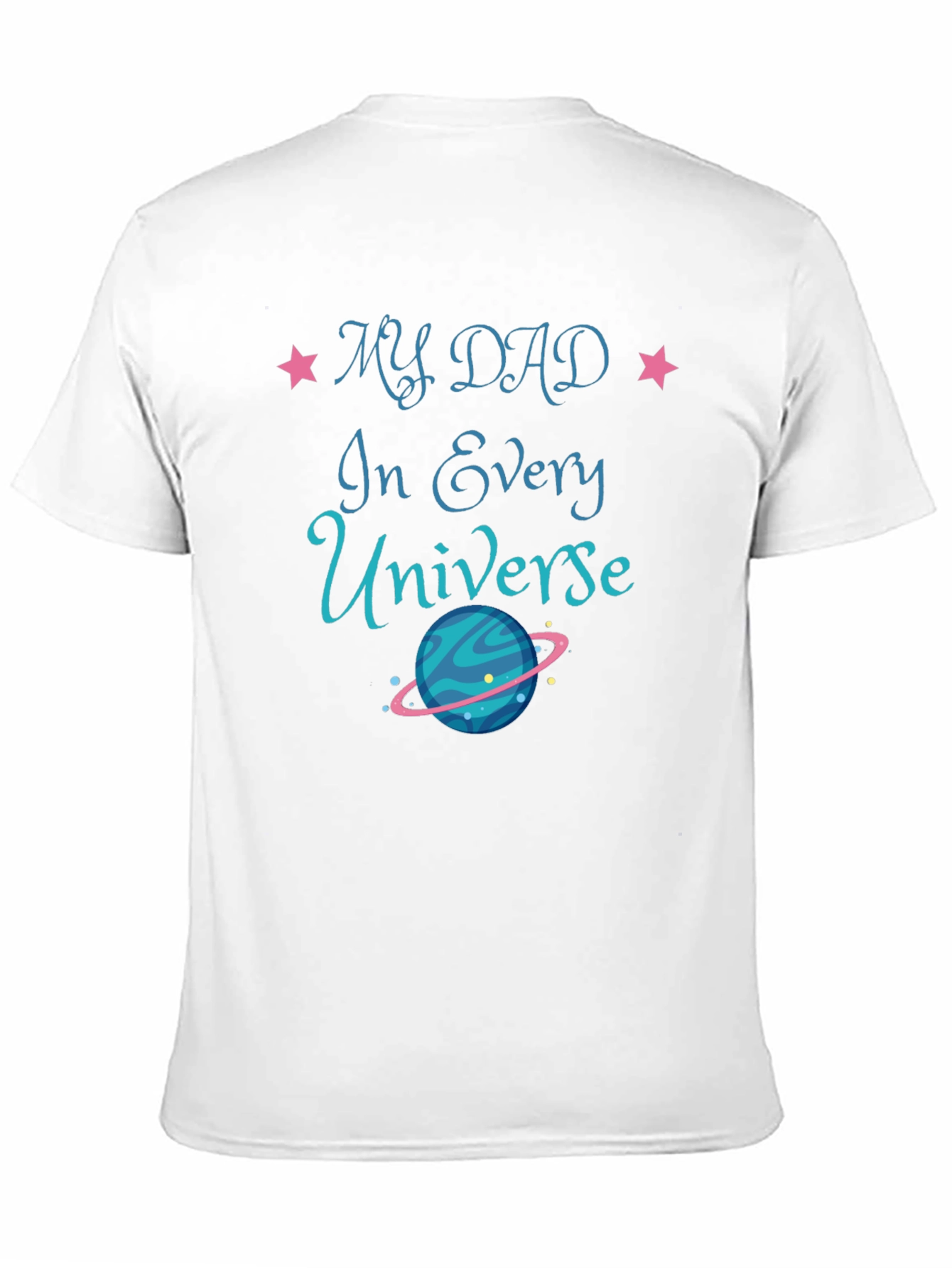 My Dad In Every Universe - Graphic Tee