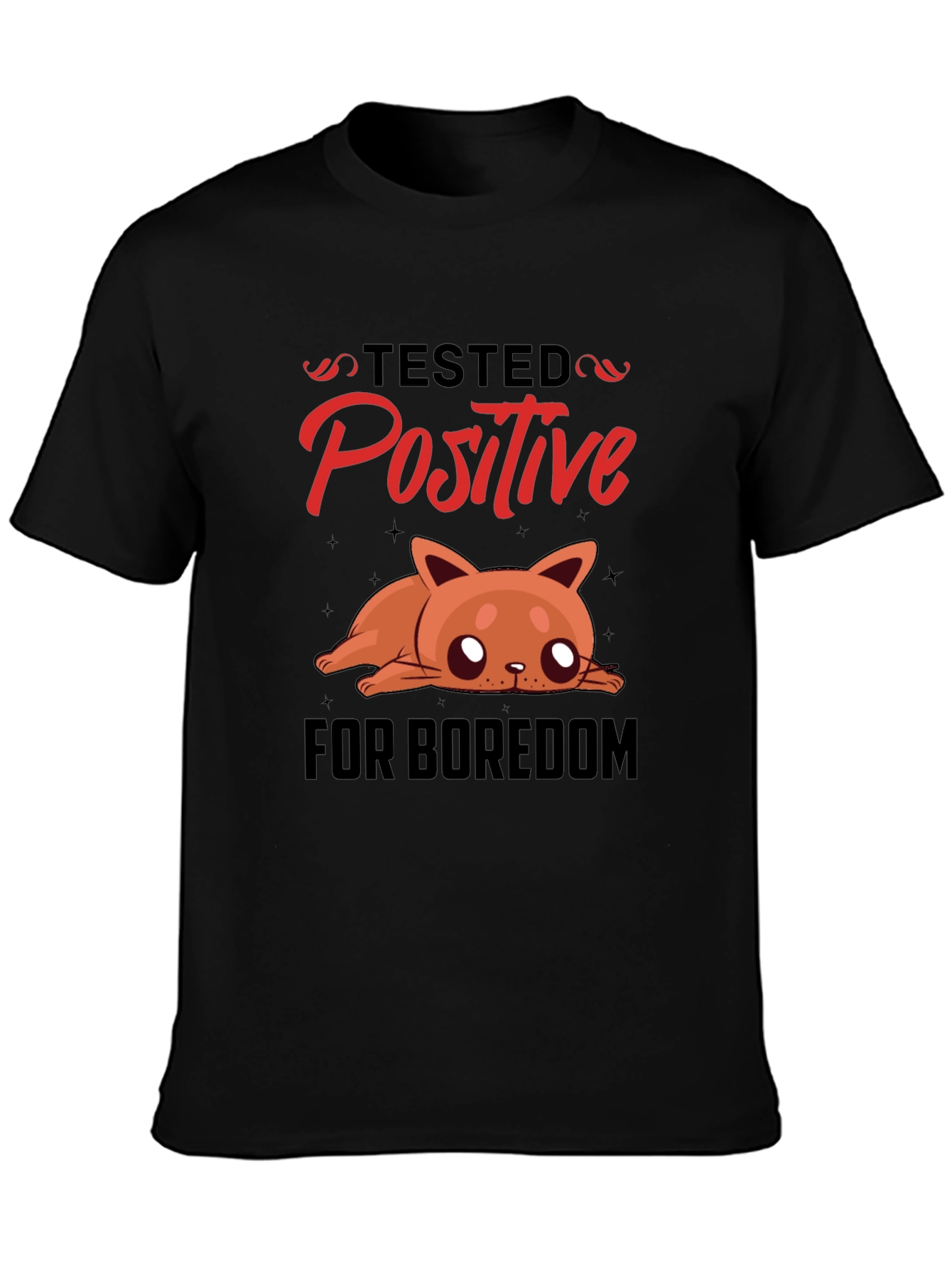 Tested Positive for Boredom T-Shirt