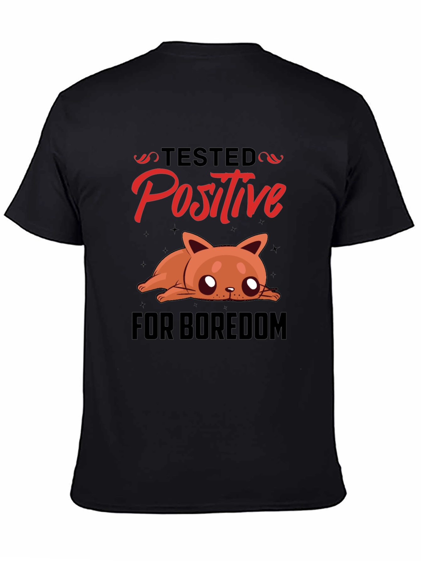 Tested Positive for Boredom T-Shirt