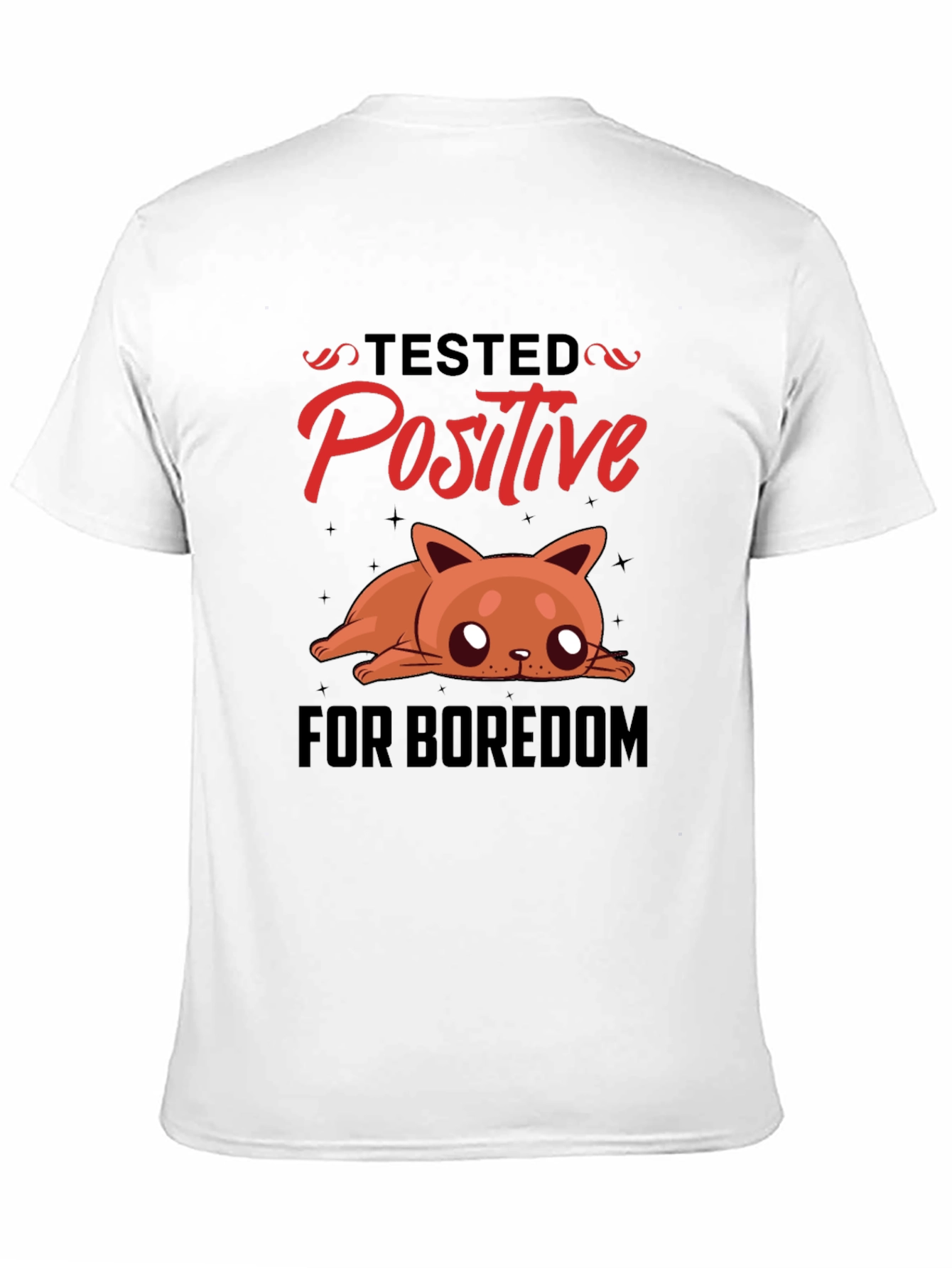 Tested Positive for Boredom T-Shirt
