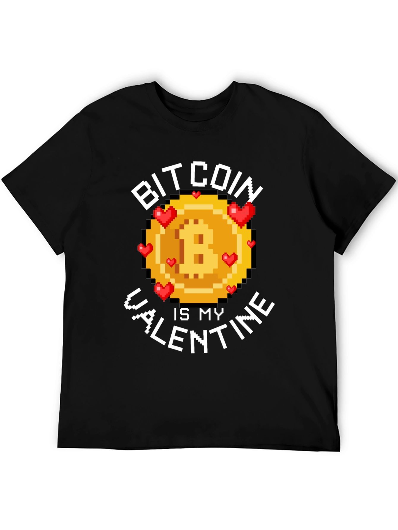 Bitcoin is my Valentine - Pixelated T-Shirt