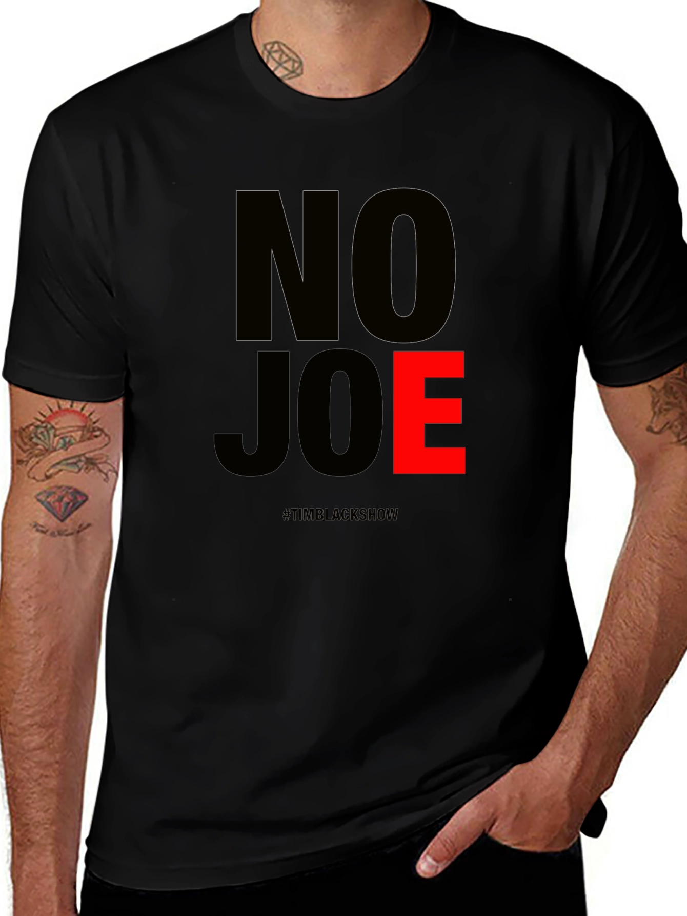 No Joe T-Shirt - TimBlackShow Supporter Tee
