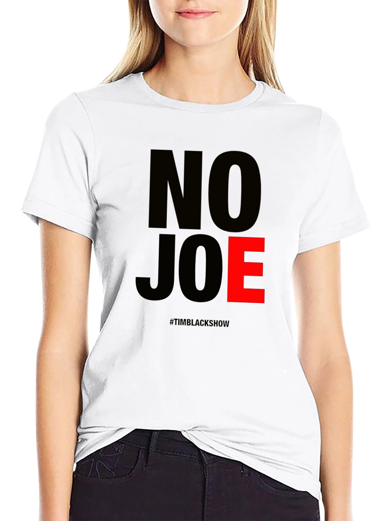 No Joe T-Shirt - TimBlackShow Supporter Tee