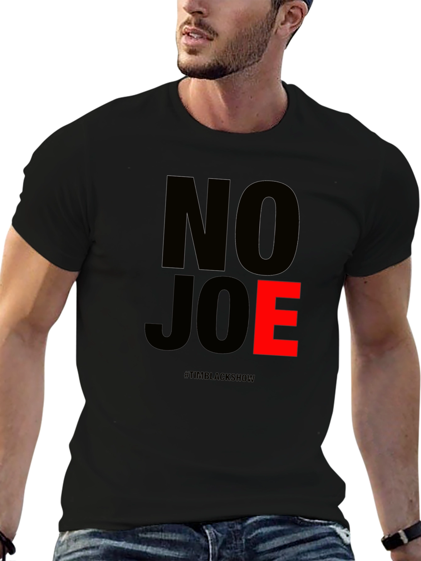 No Joe T-Shirt - TimBlackShow Supporter Tee