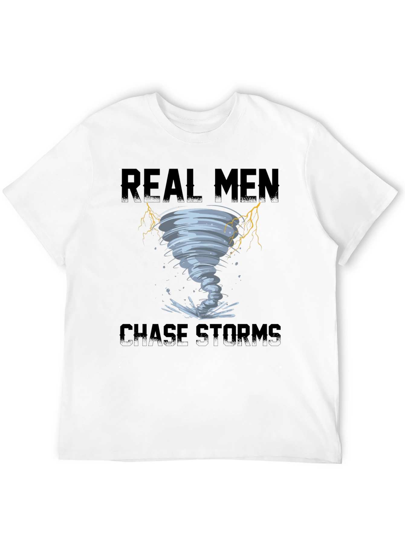 Real Men Chase Storms Black T-Shirt
