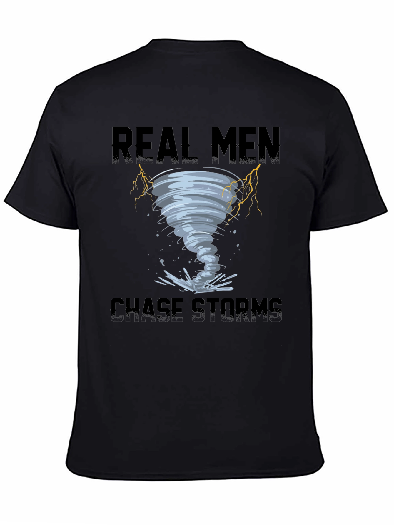 Real Men Chase Storms Black T-Shirt