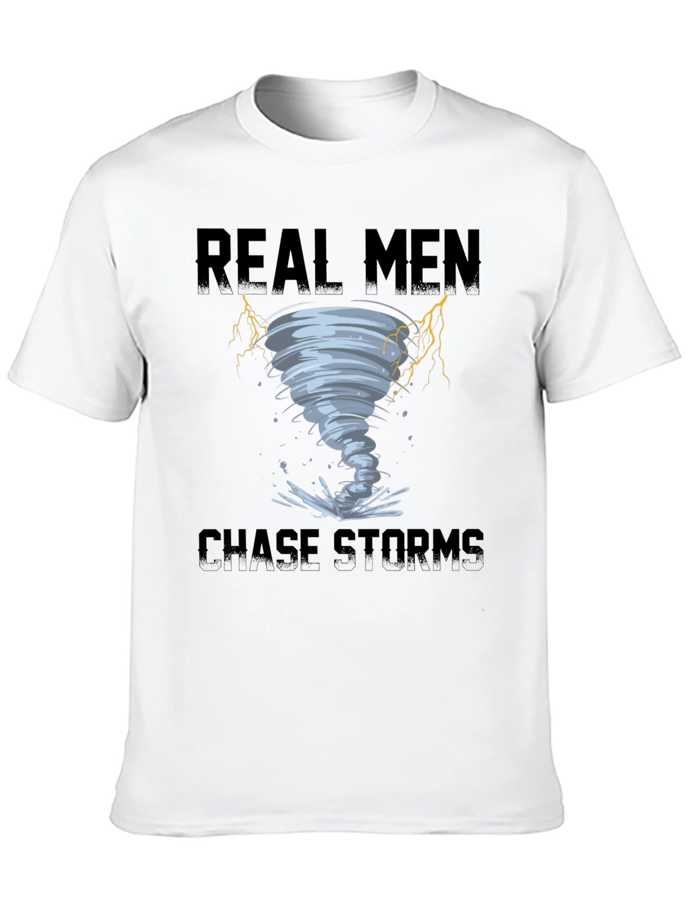 Real Men Chase Storms Black T-Shirt