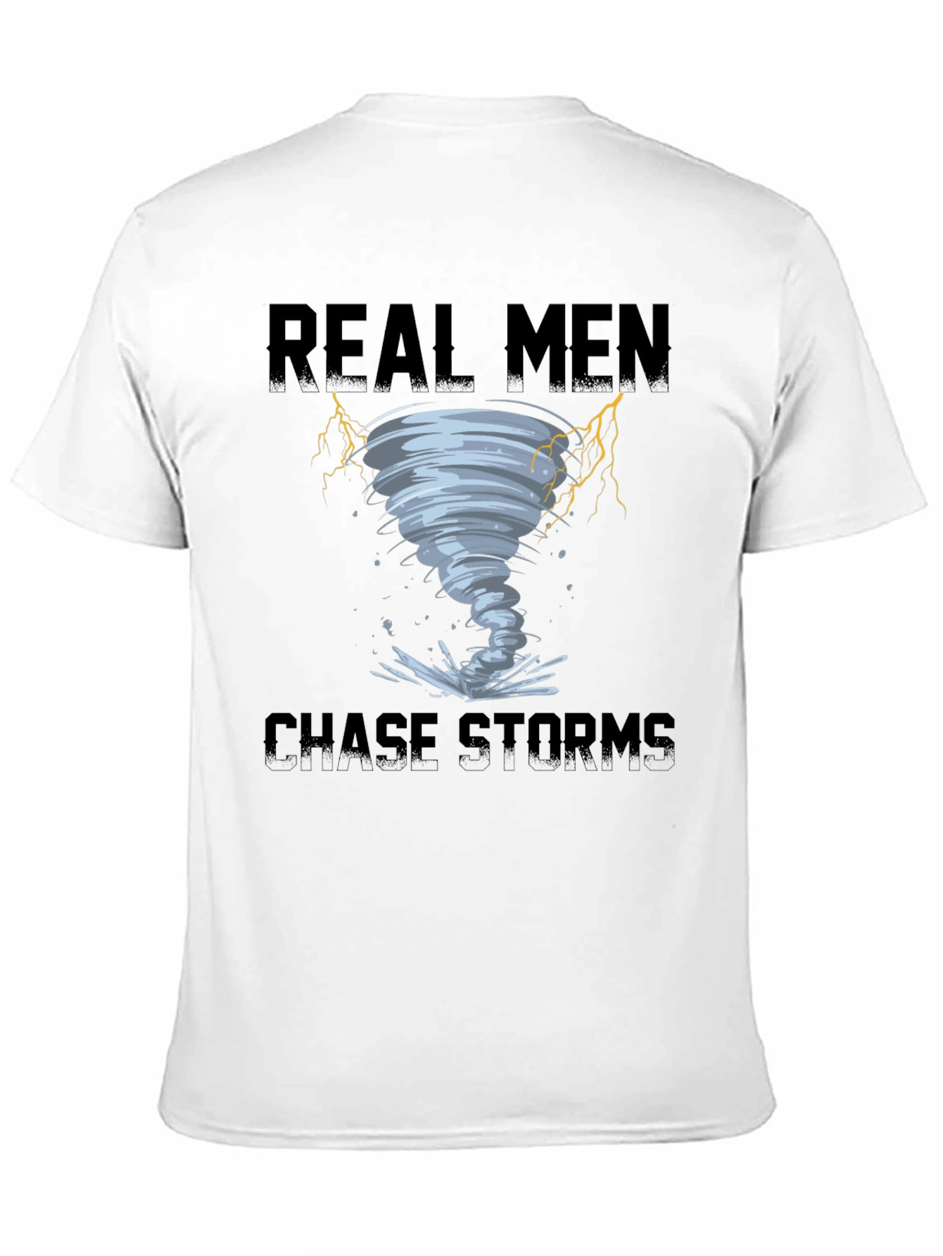 Real Men Chase Storms Black T-Shirt