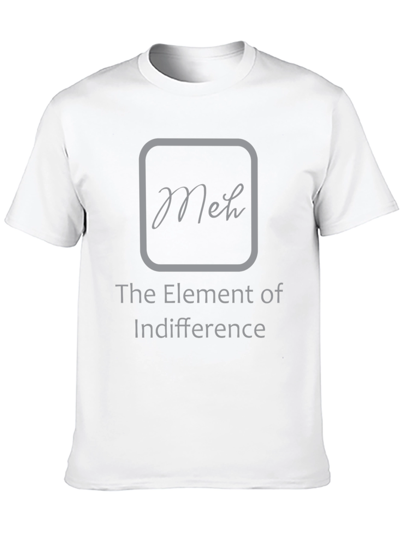 Meh The Element of Indifference Graphic T-Shirt
