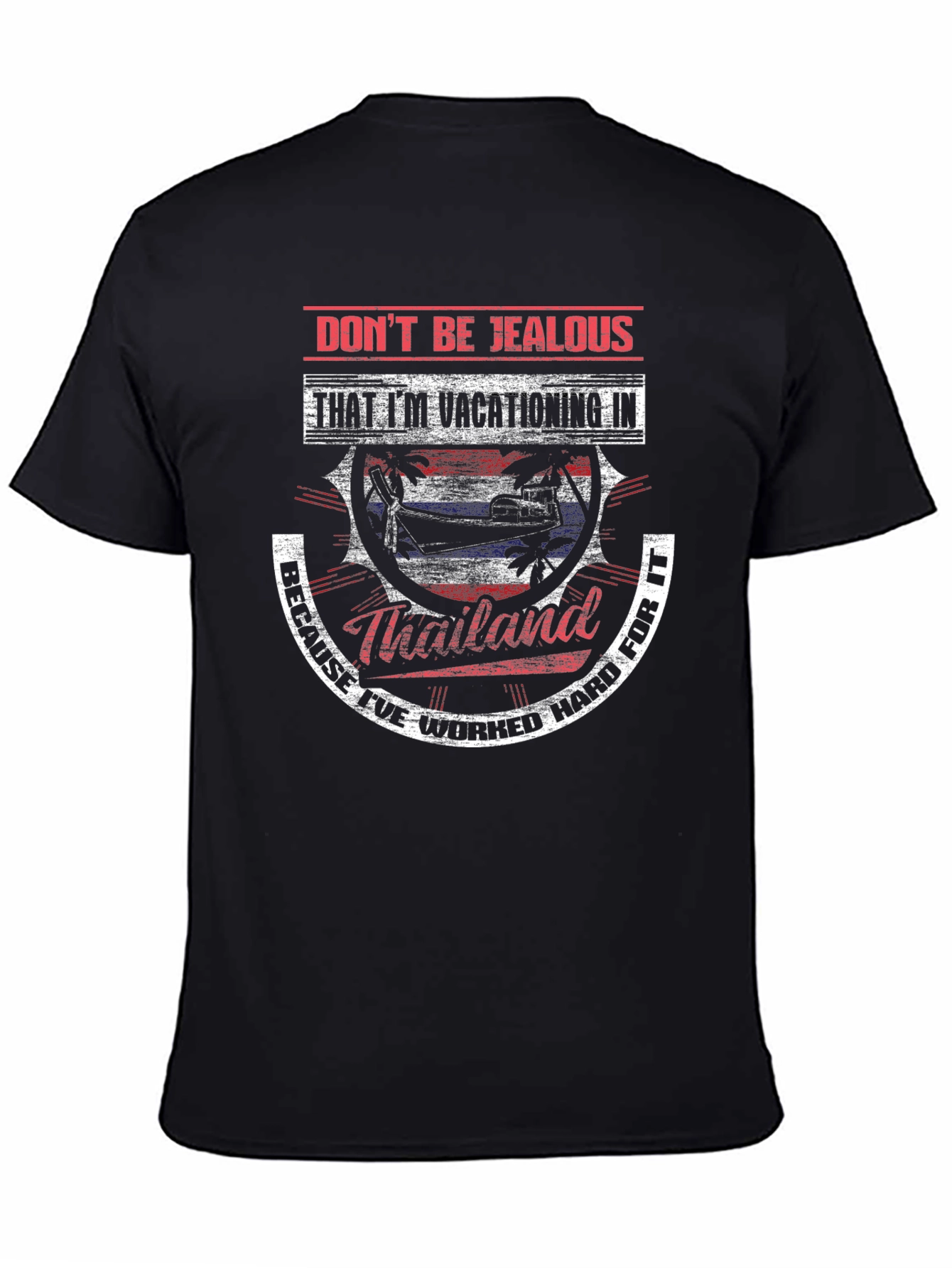 Thailand Vacation T-Shirt - Dont Be Jealous!