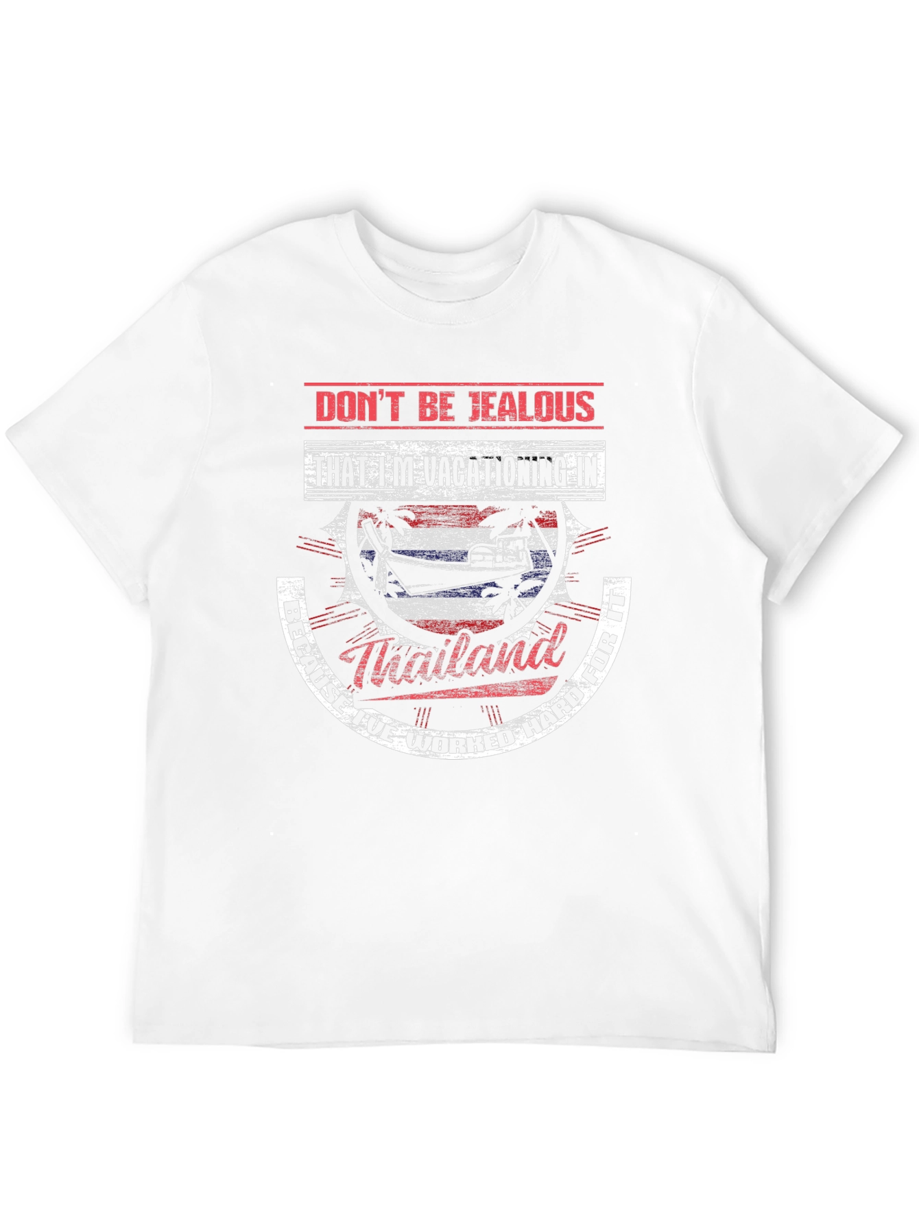 Thailand Vacation T-Shirt - Dont Be Jealous!
