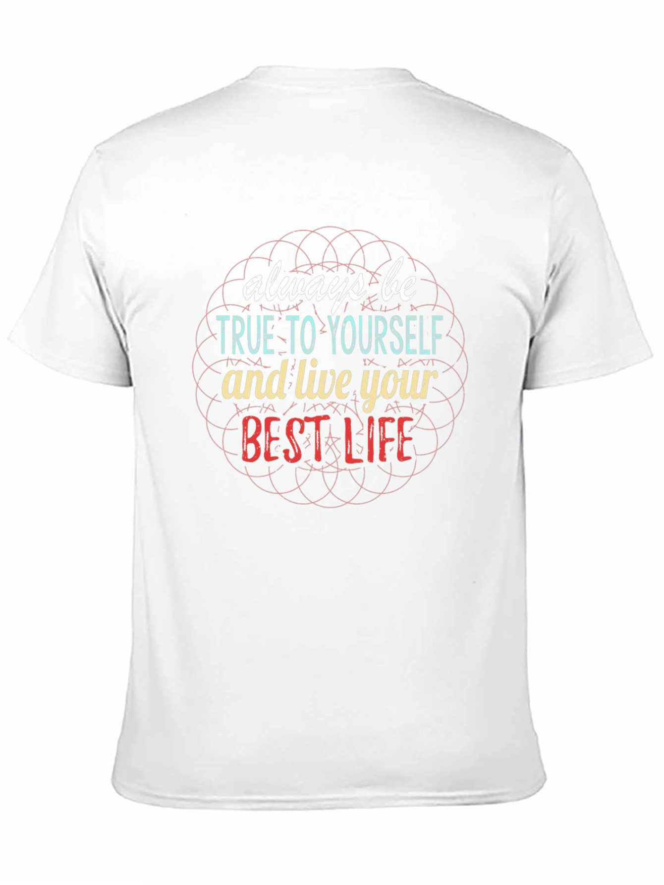Be True T-Shirt - Inspirational Graphic Tee