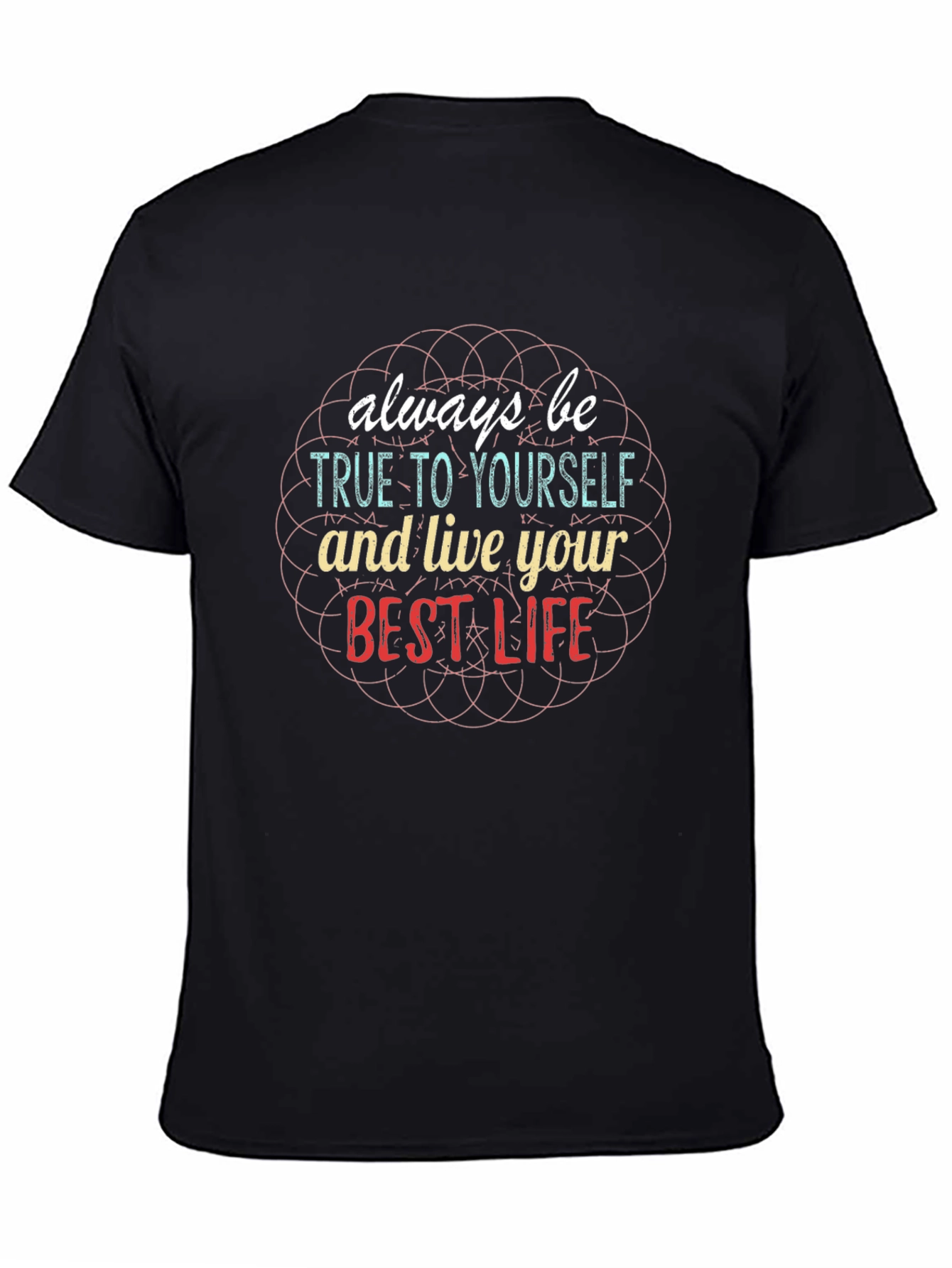Be True T-Shirt - Inspirational Graphic Tee