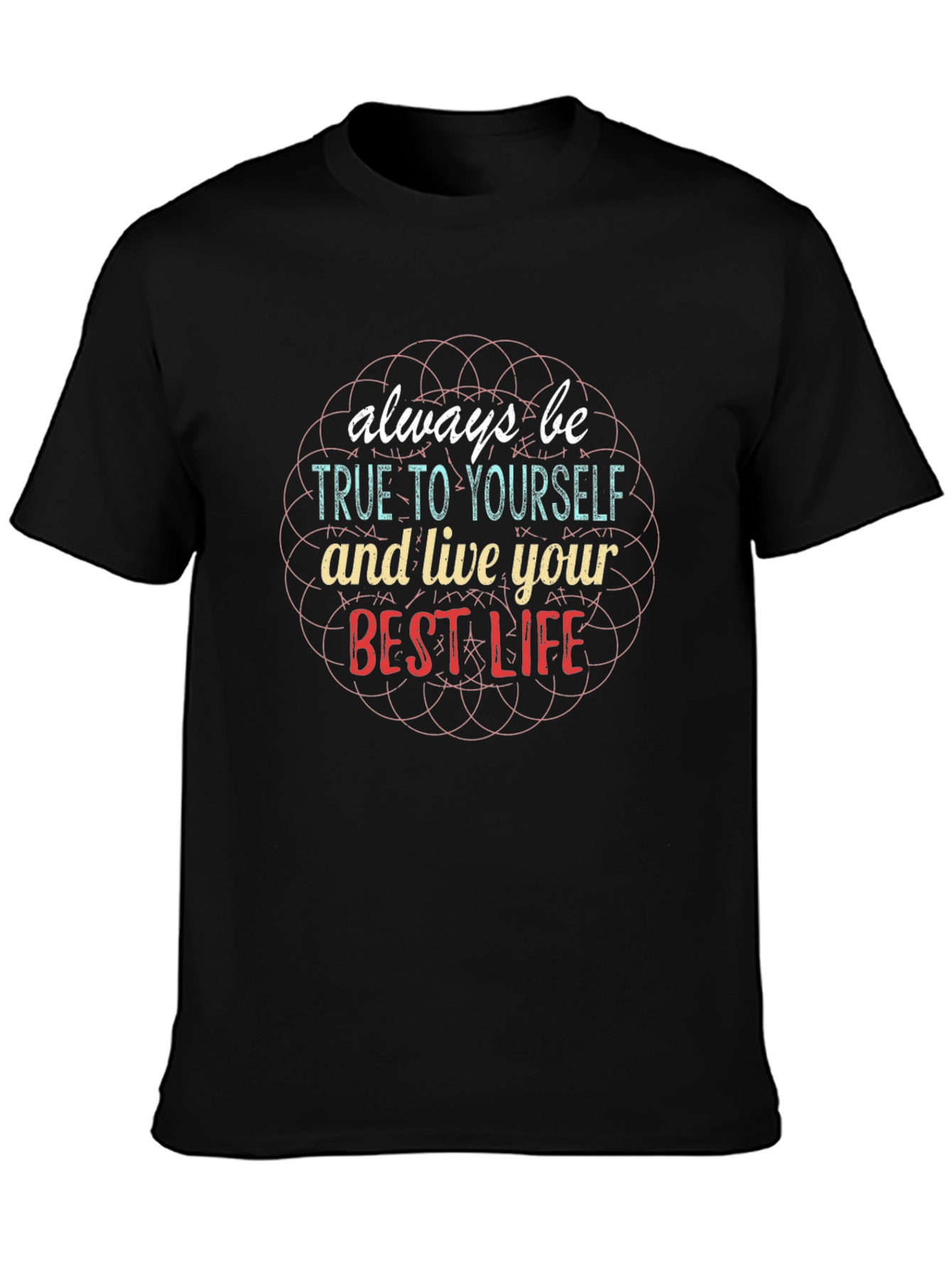 Be True T-Shirt - Inspirational Graphic Tee