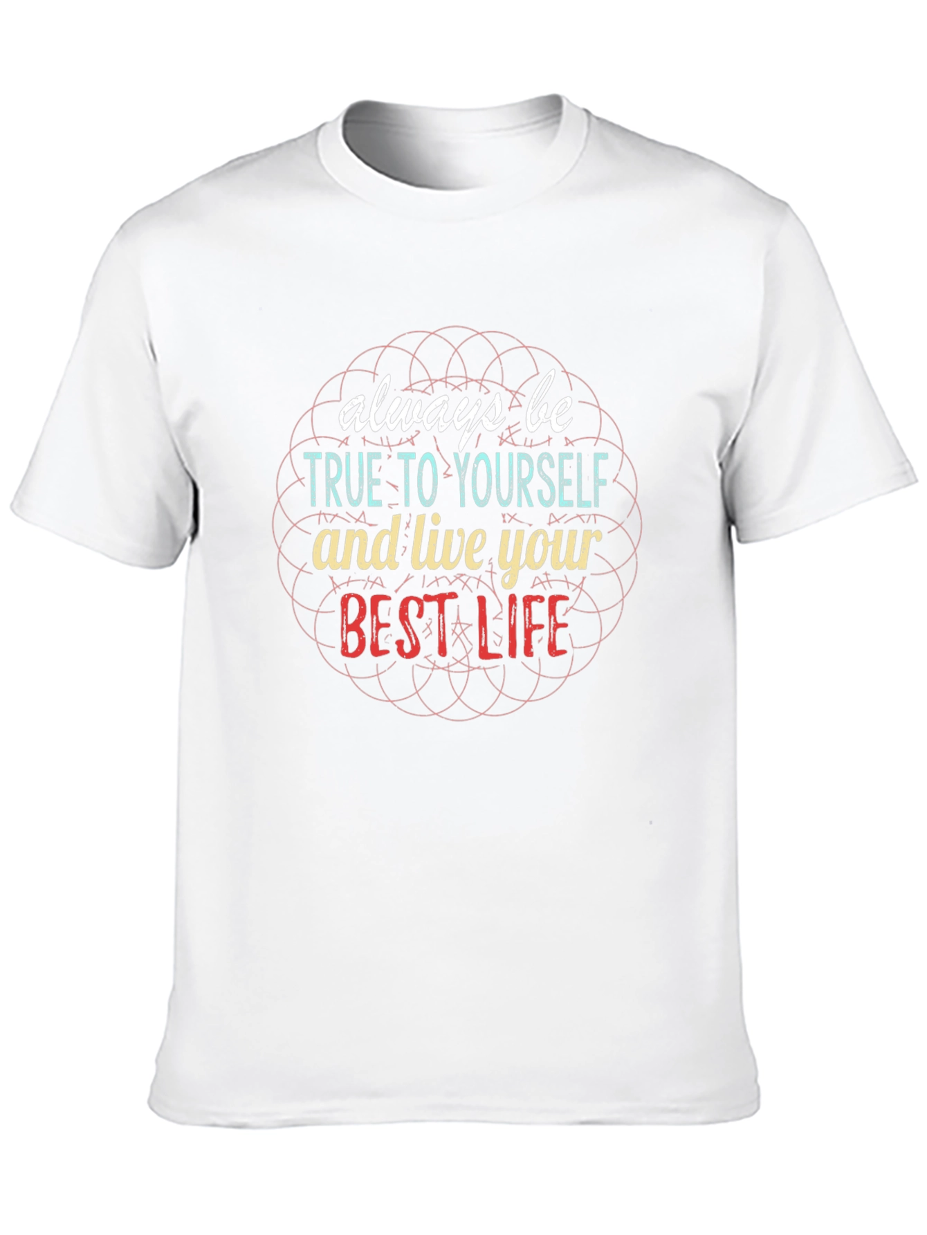 Be True T-Shirt - Inspirational Graphic Tee