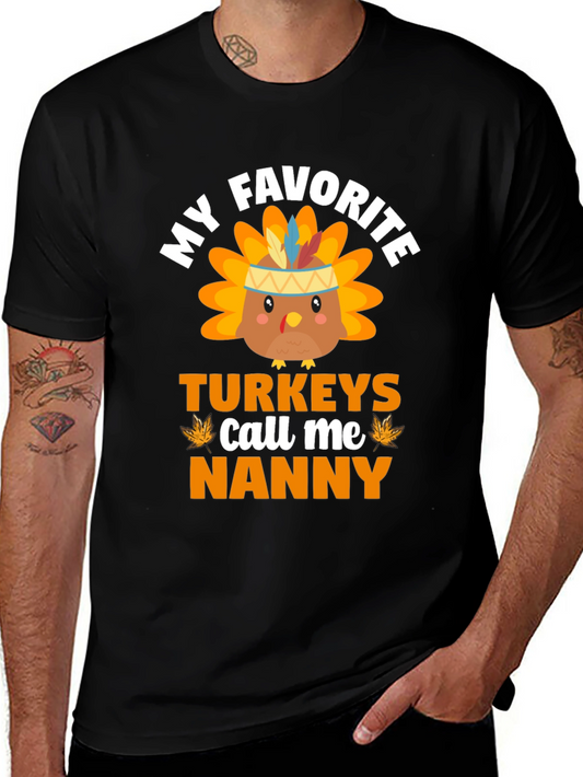 My Favorite Turkeys Call Me Nanny Thanksgiving T-Shirt