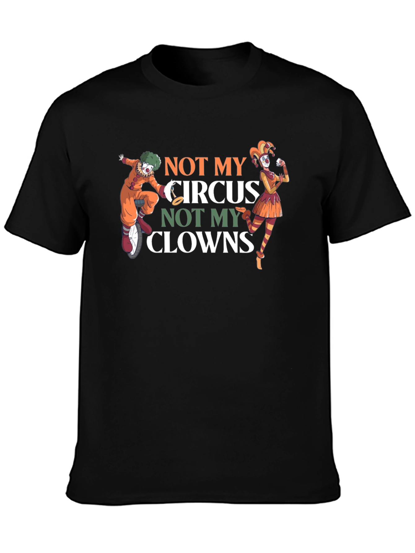 Not My Circus Not My Clowns Graphic T-Shirt
