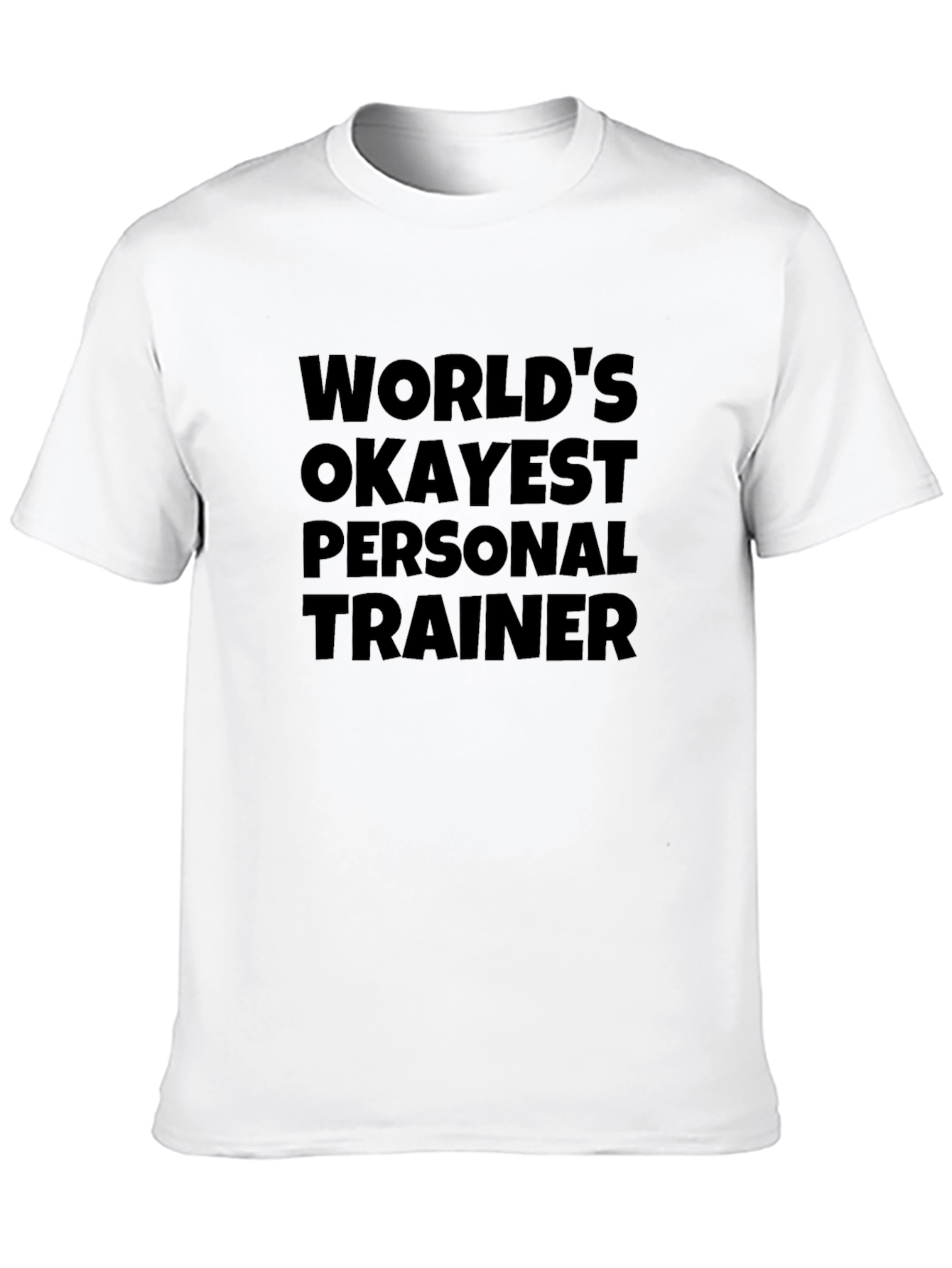 Okayest Personal Trainer T-Shirt - Funny Workout Tee