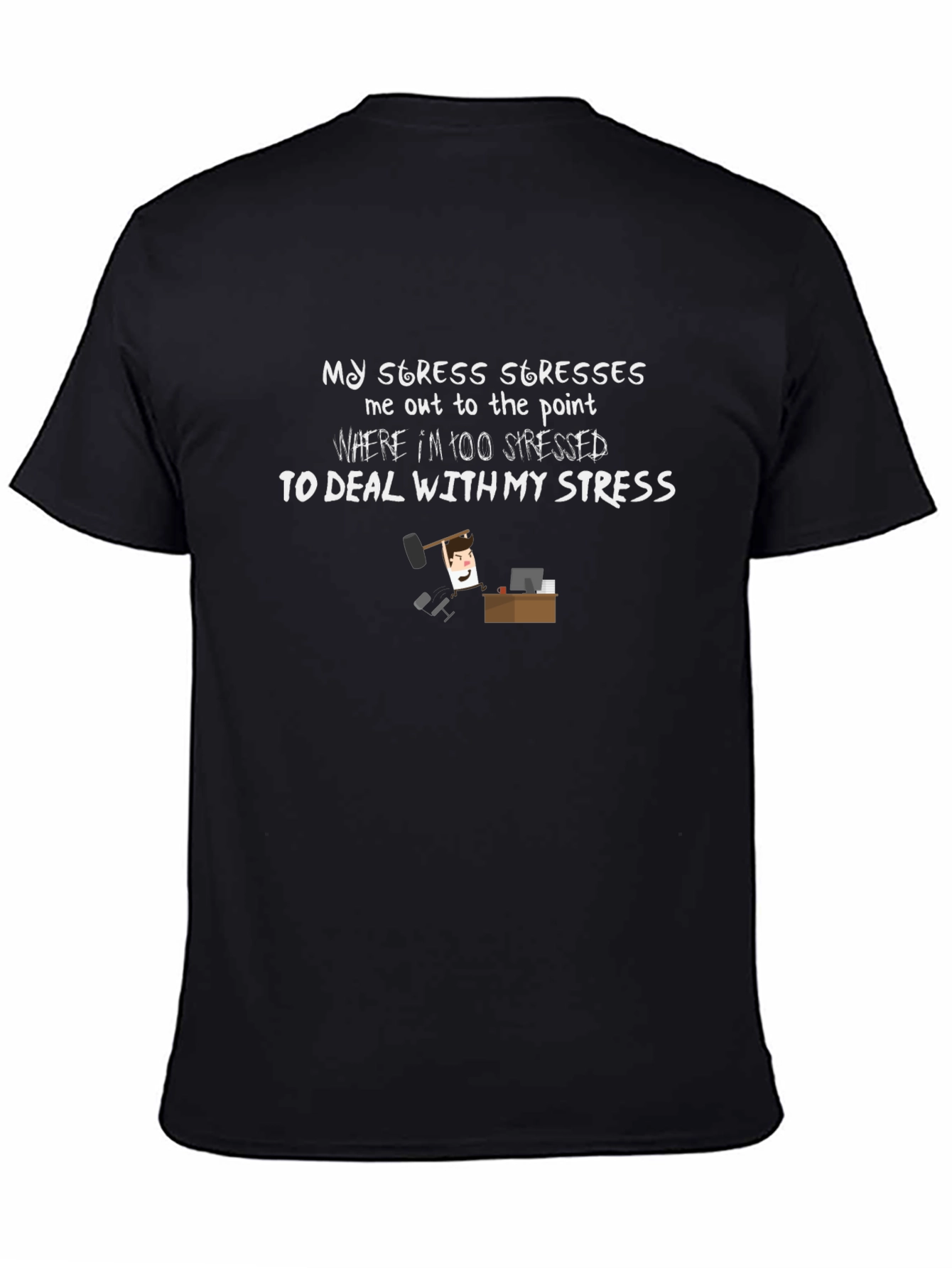 Funny Stress Saying Black T-Shirt