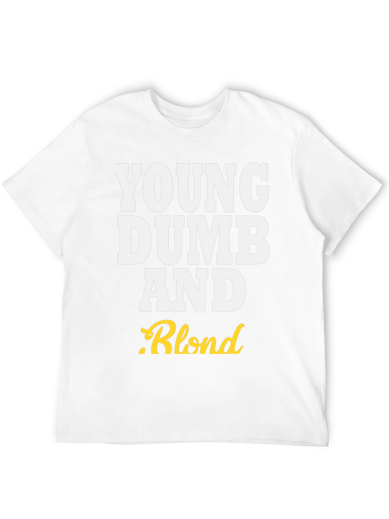 Young Dumb And Blond Crew Neck Tee