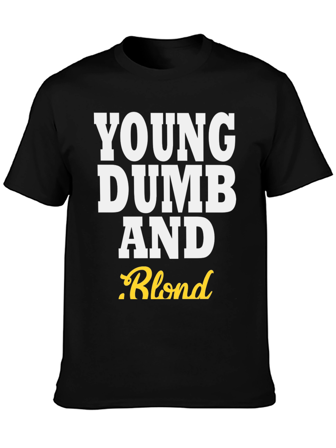 Young Dumb And Blond Crew Neck Tee