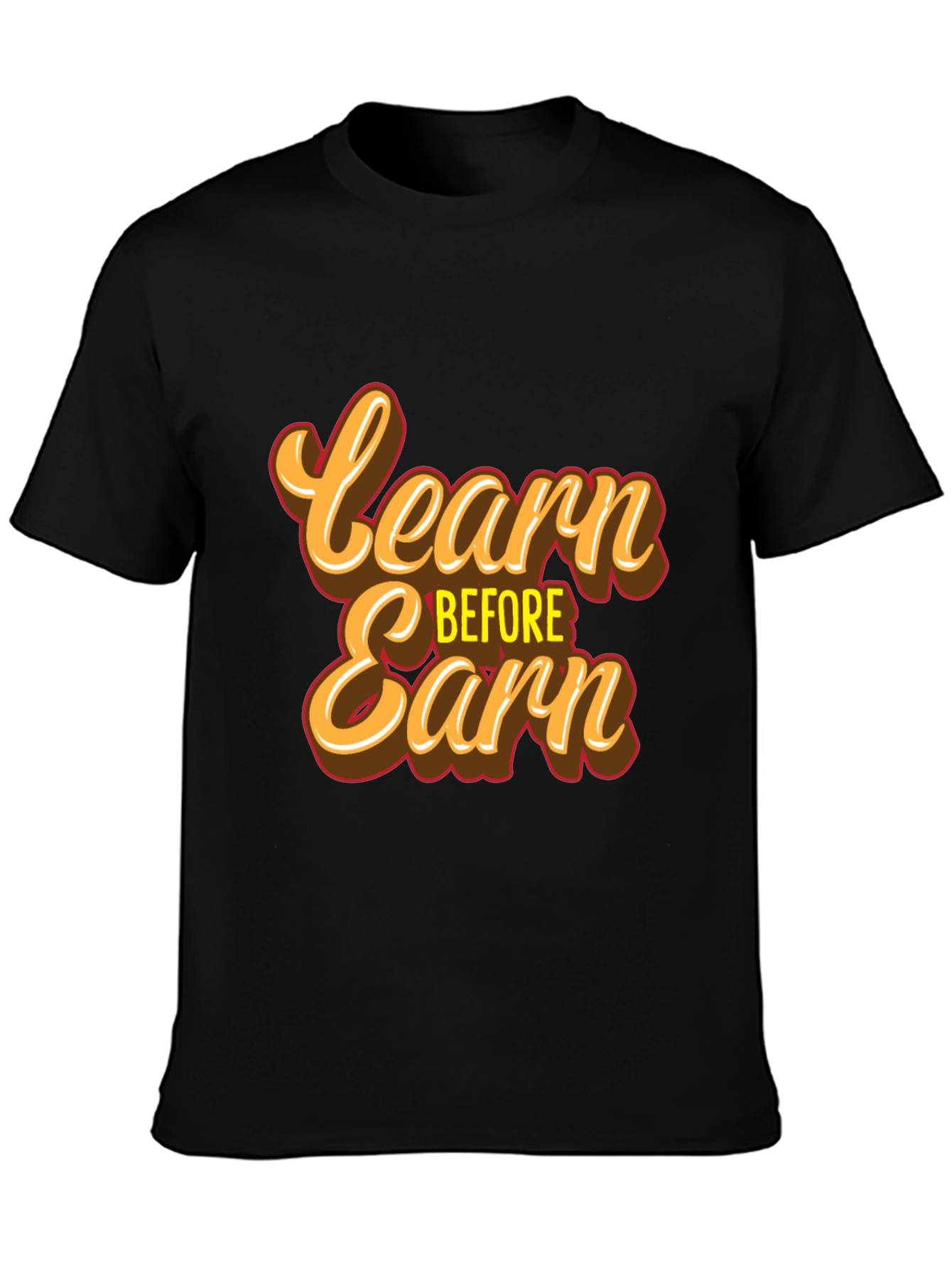 Learn Before Earn T-Shirt