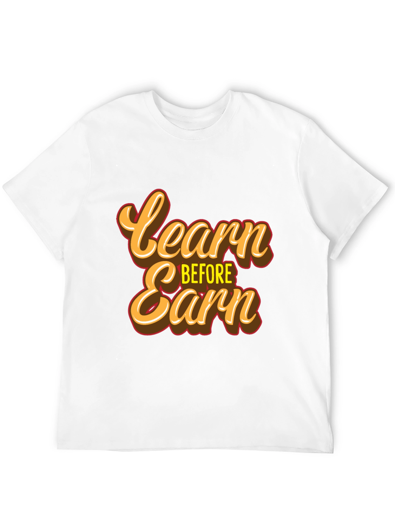 Learn Before Earn T-Shirt