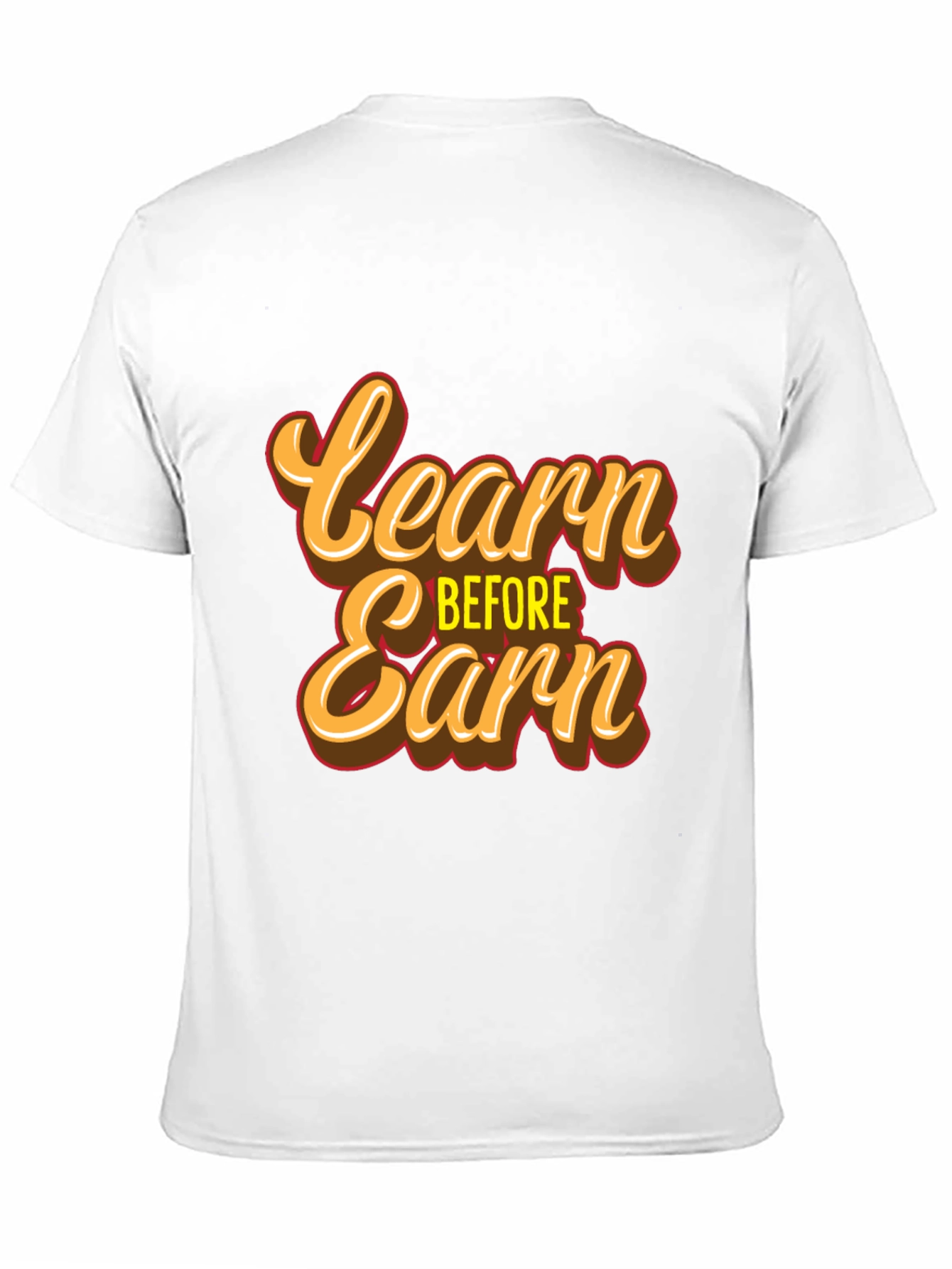 Learn Before Earn T-Shirt