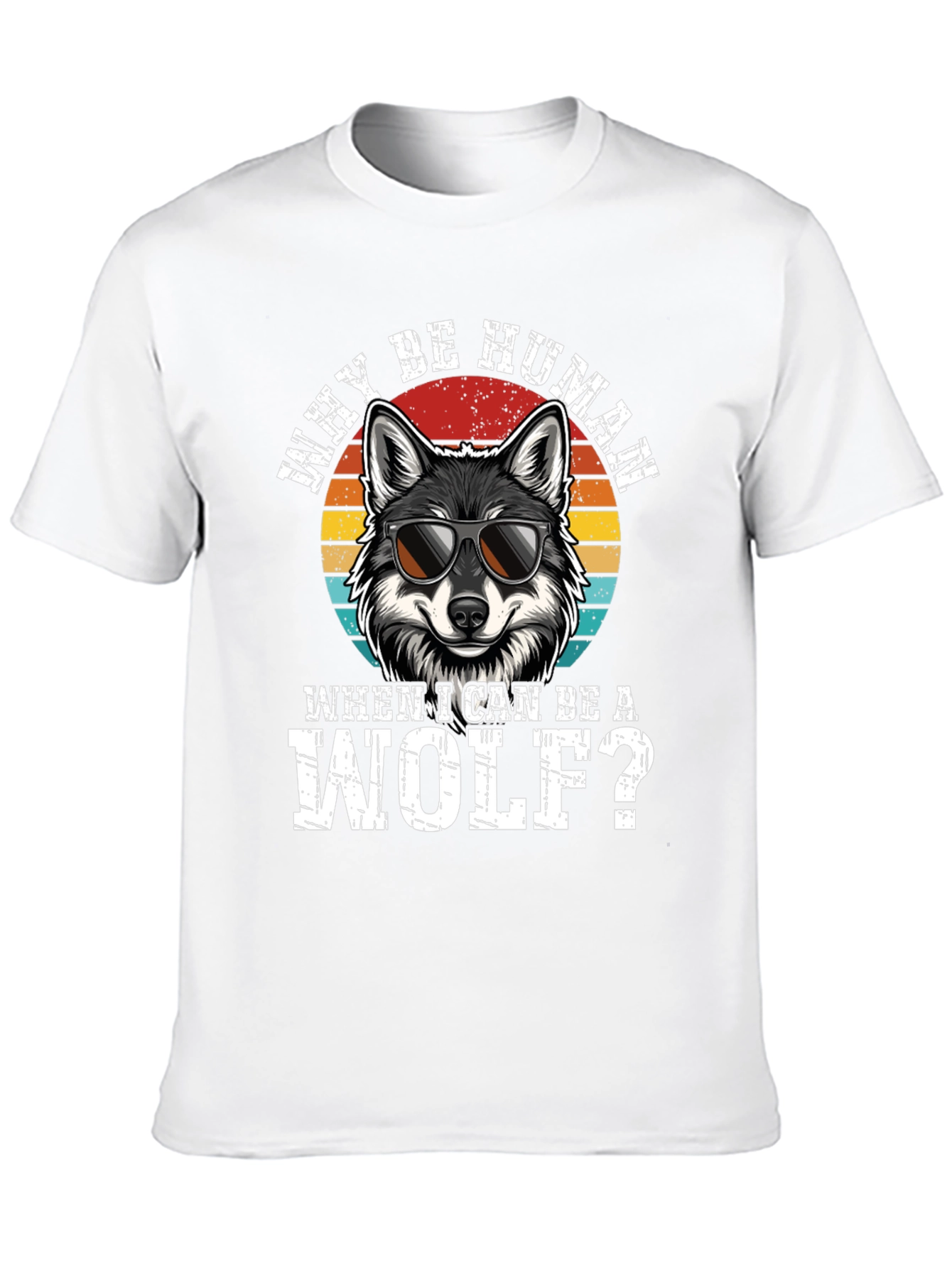 Why Be Human? Wolf Graphic Tee