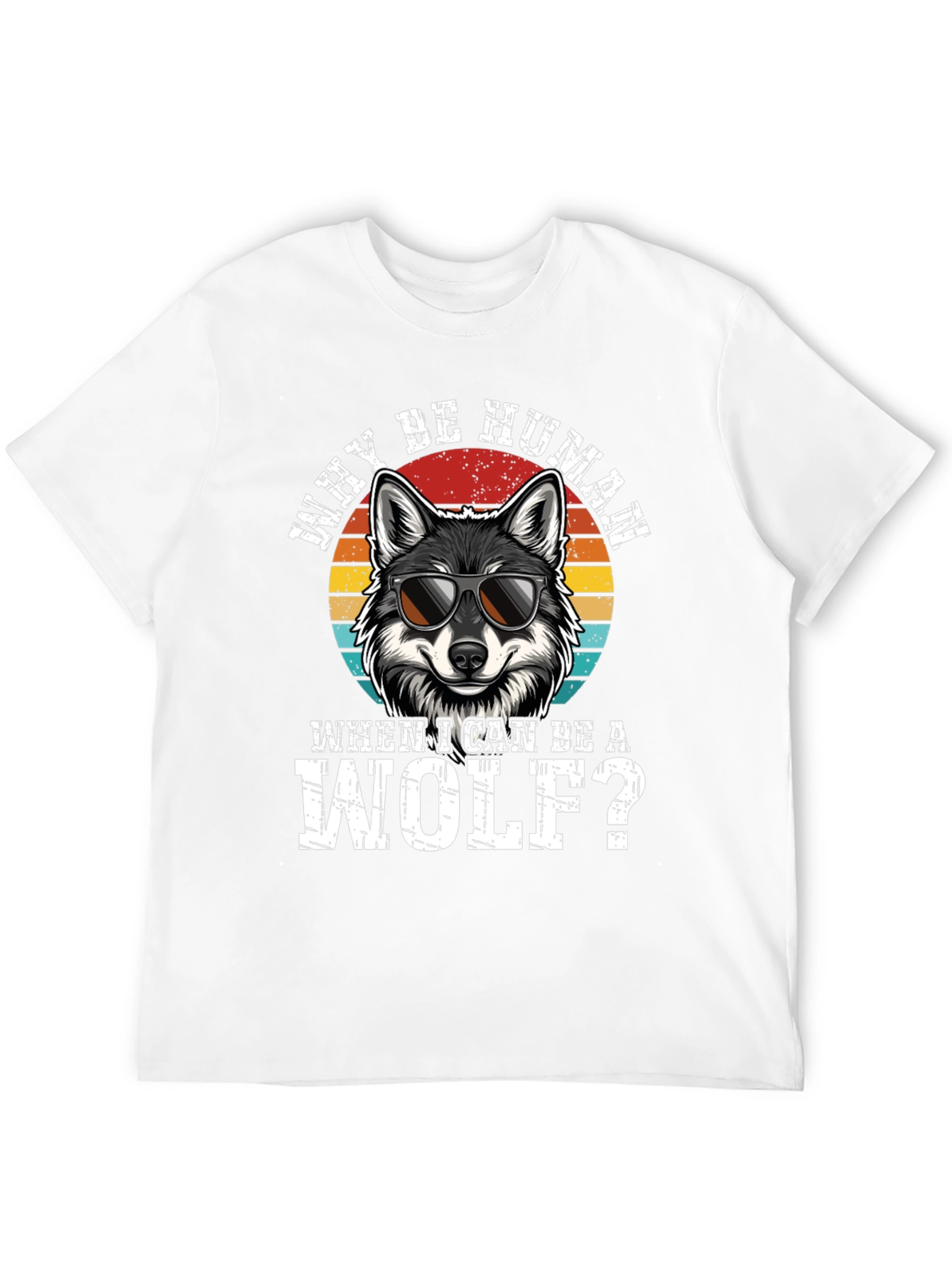 Why Be Human? Wolf Graphic Tee