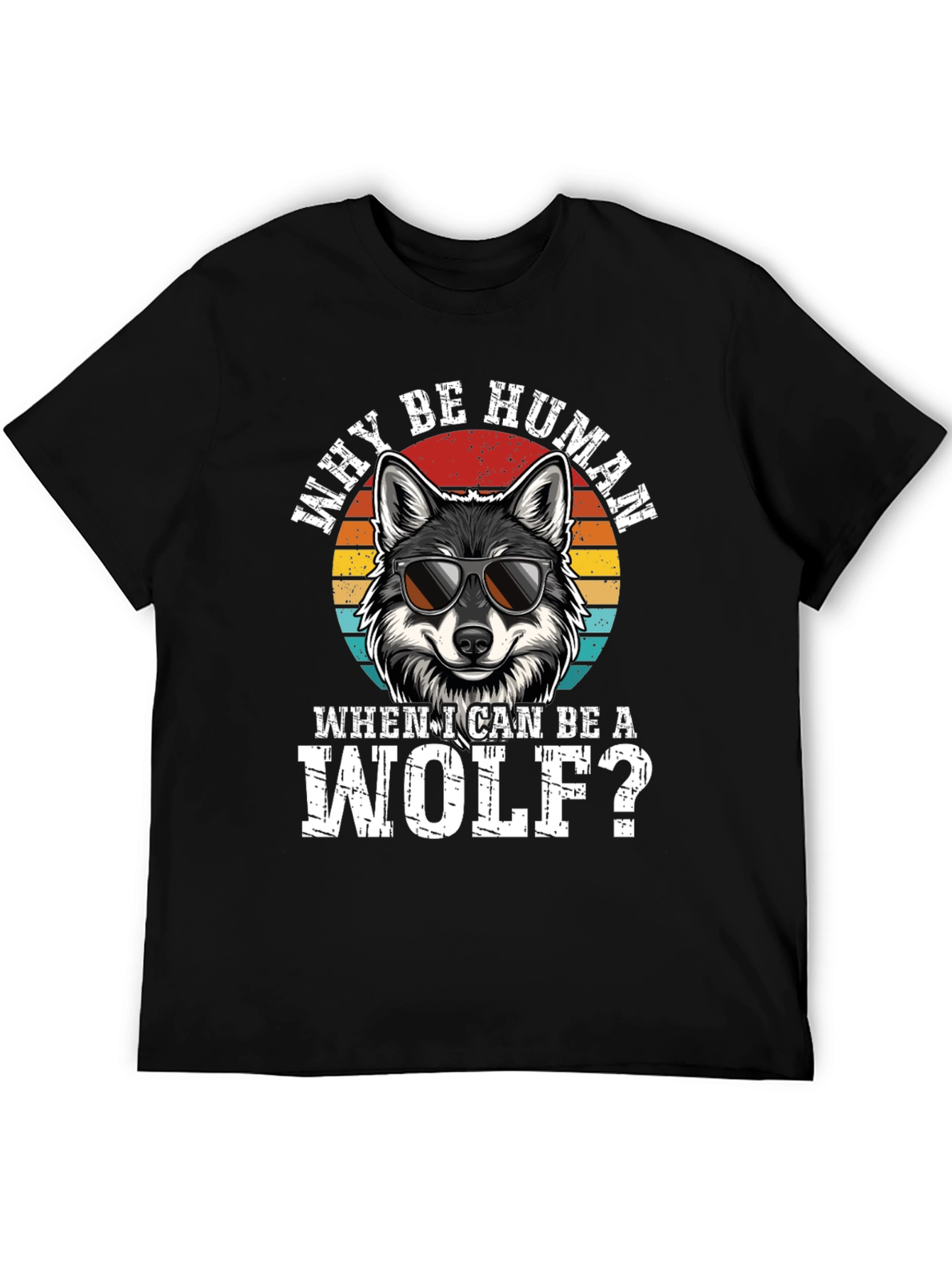 Why Be Human? Wolf Graphic Tee