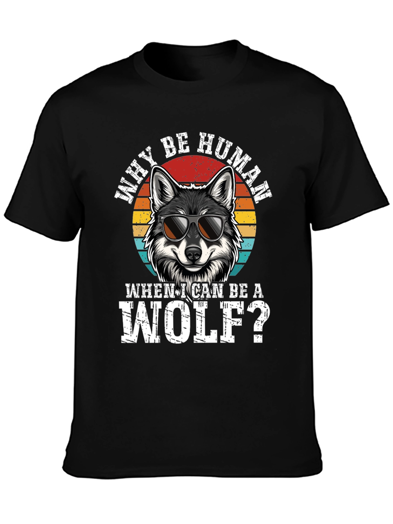 Why Be Human? Wolf Graphic Tee