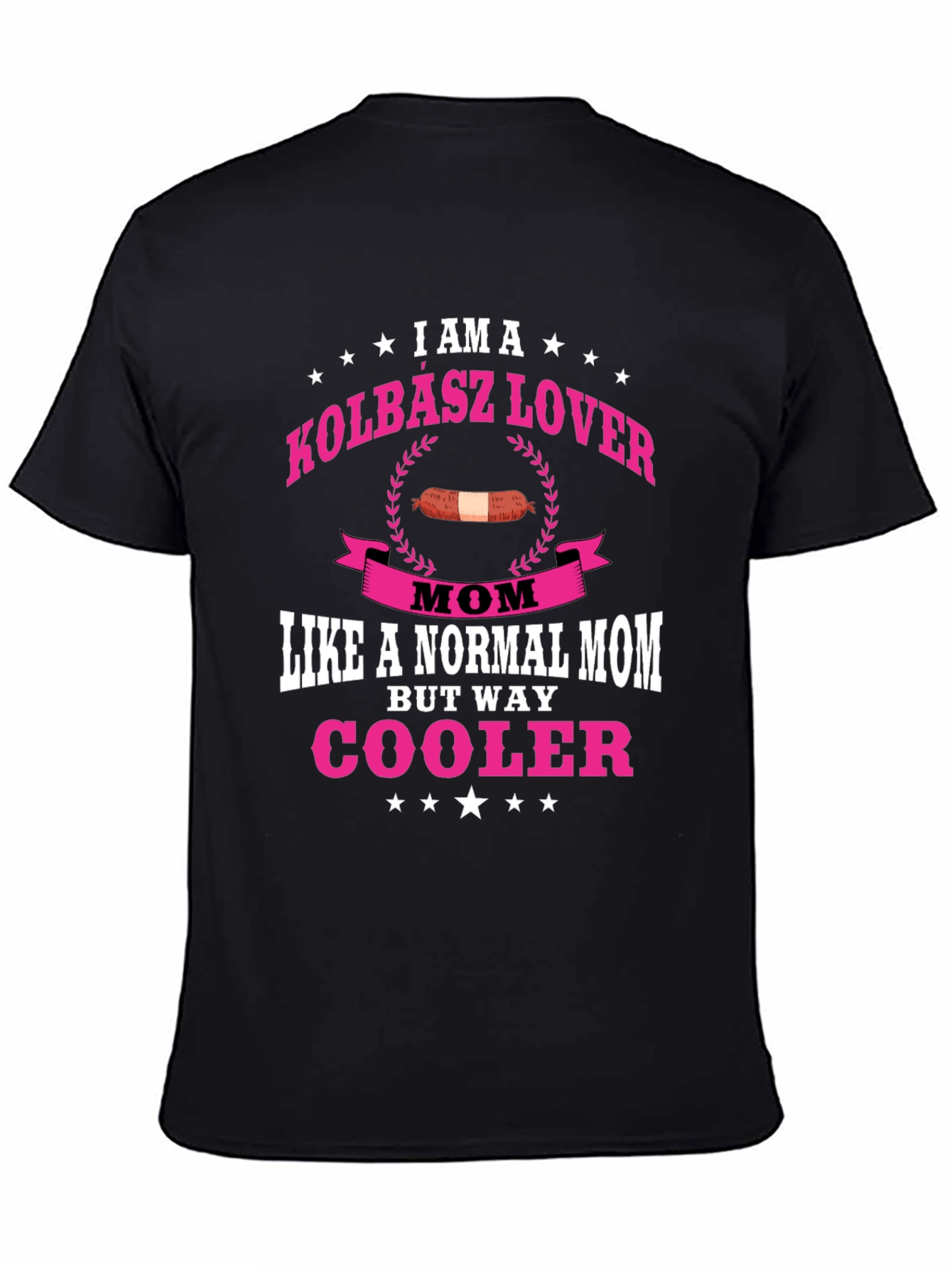 Kolbasz Lover Mom T-Shirt - Way Cooler