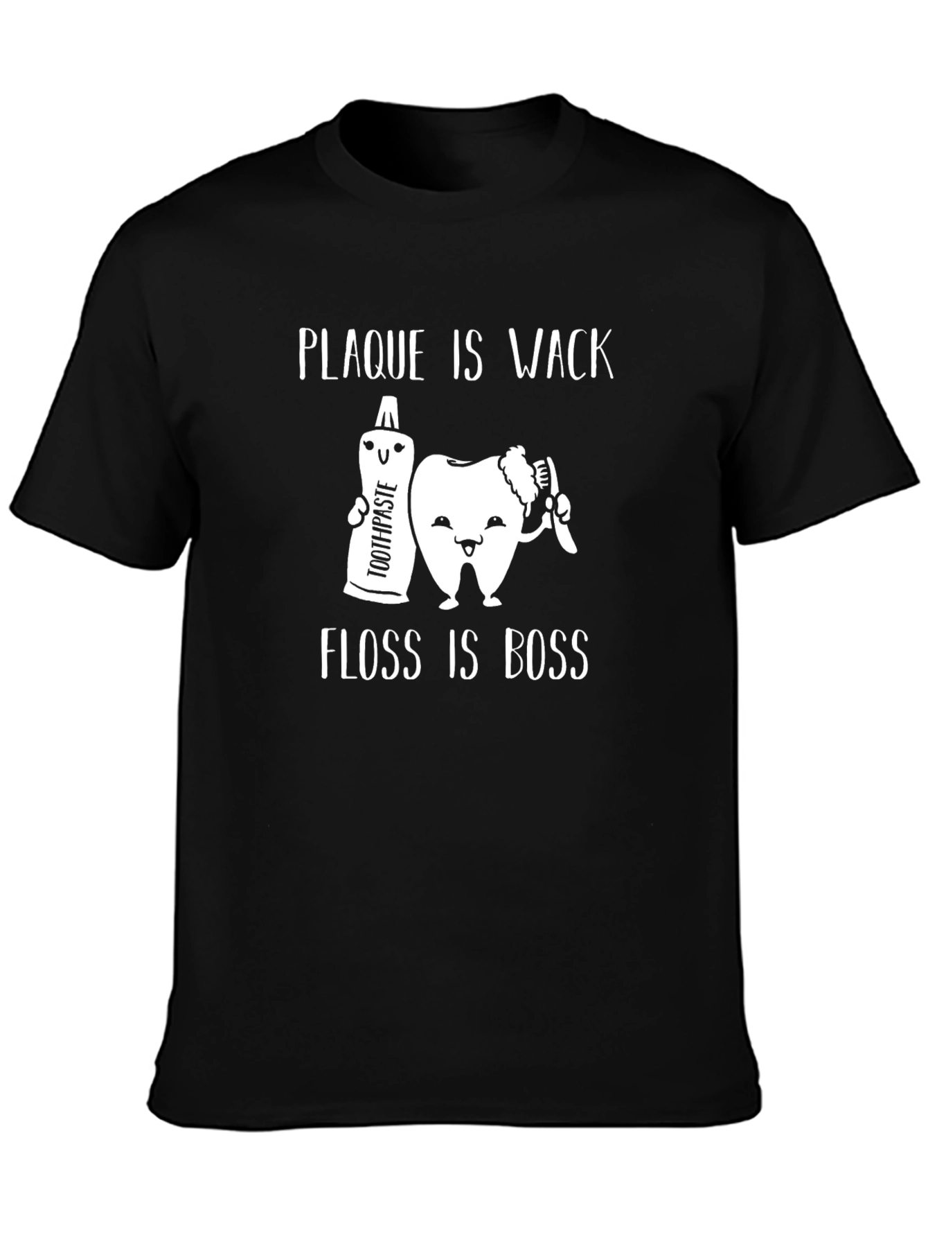 Plaque is Wack Floss is Boss T-Shirt