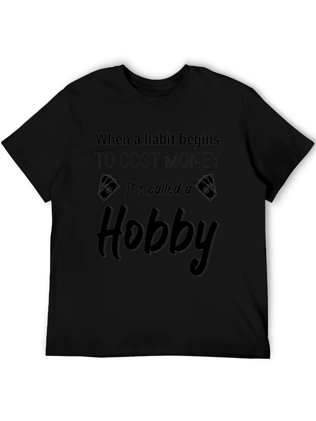 Hobby Cost Money Black Graphic Tee