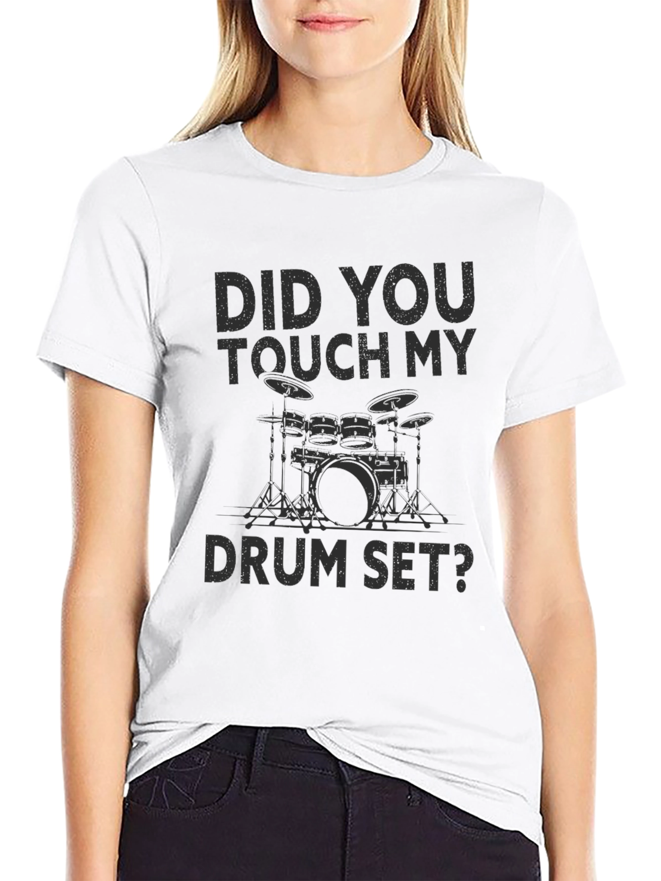 Did You Touch My Drum Set? T-Shirt