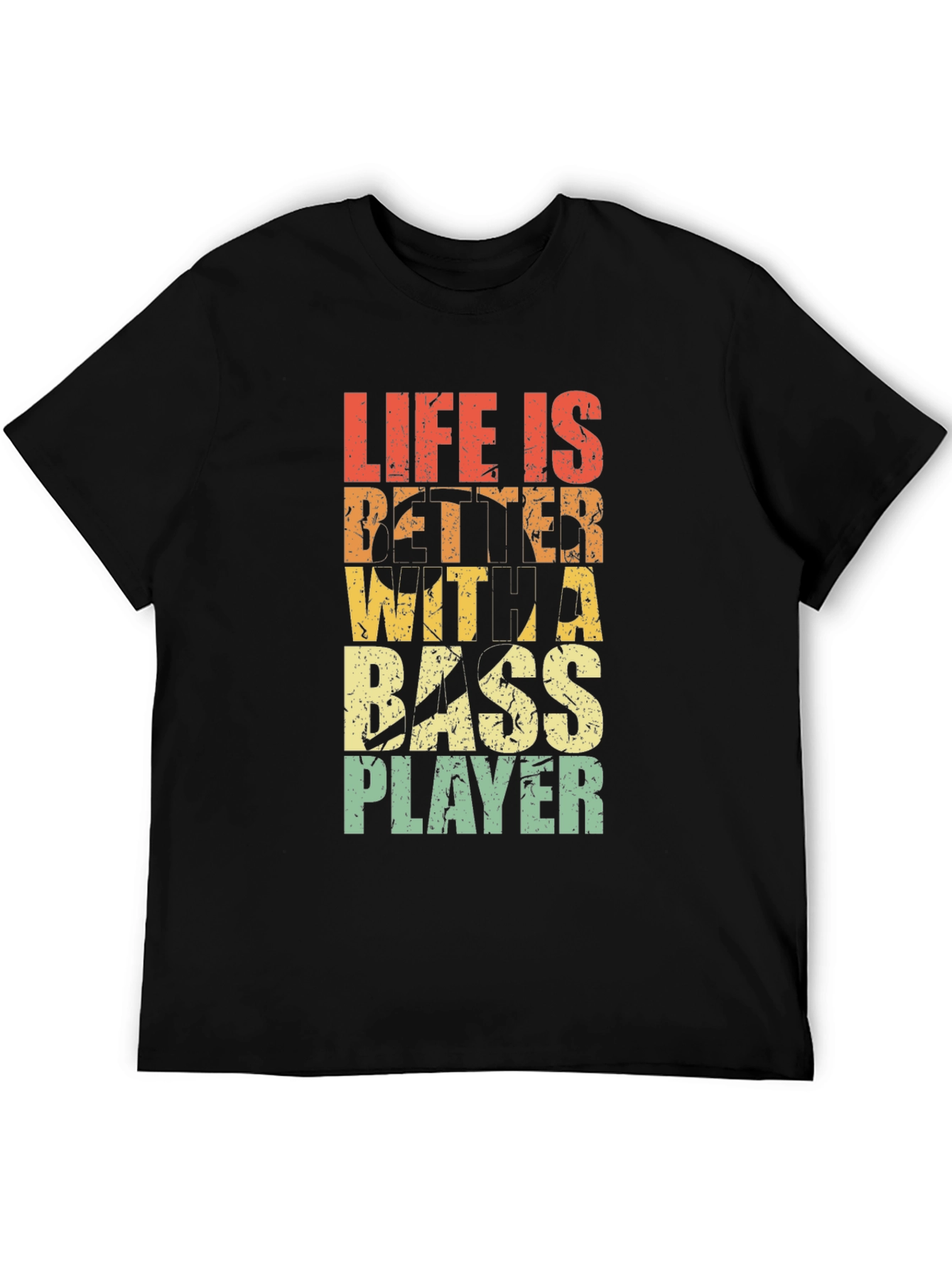 Life Is Better With A Bass Player Tee