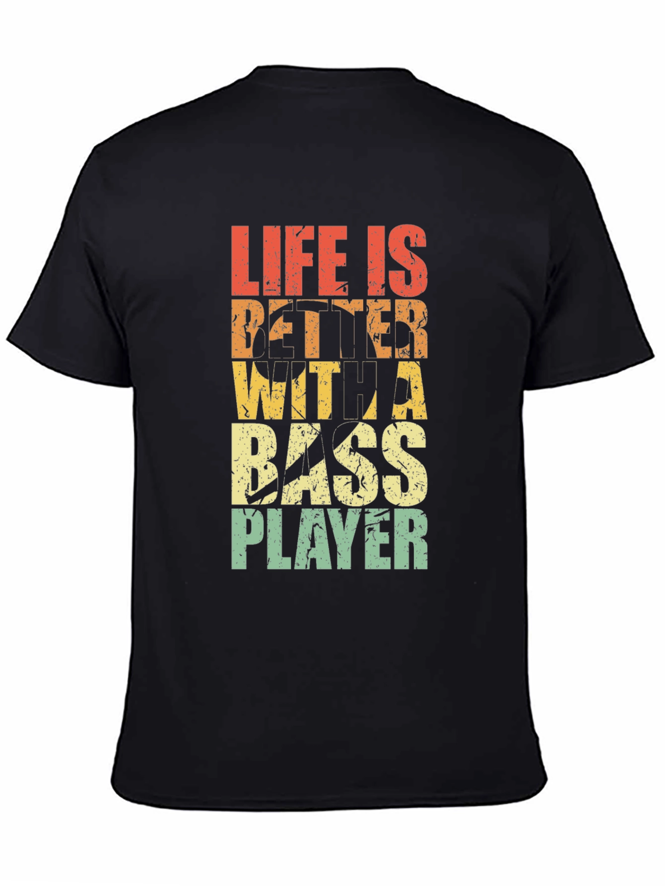 Life Is Better With A Bass Player Tee