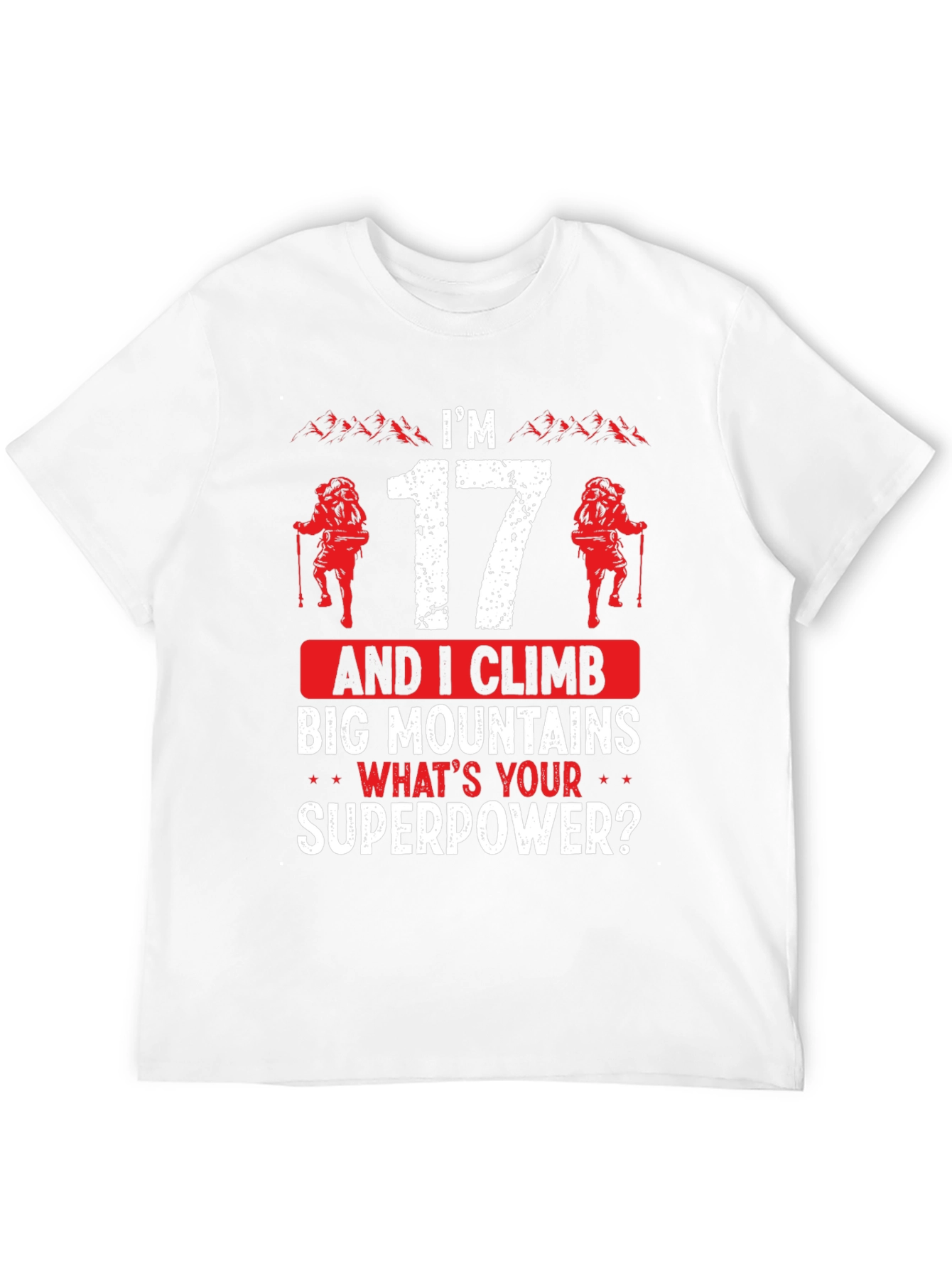 Im 17 and I Climb Big Mountains Graphic Tee