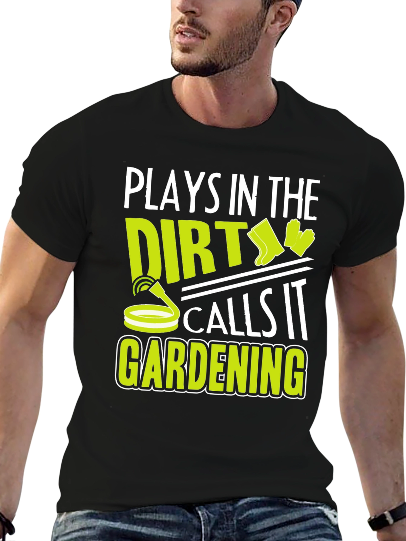 Plays in the Dirt Gardening T-Shirt