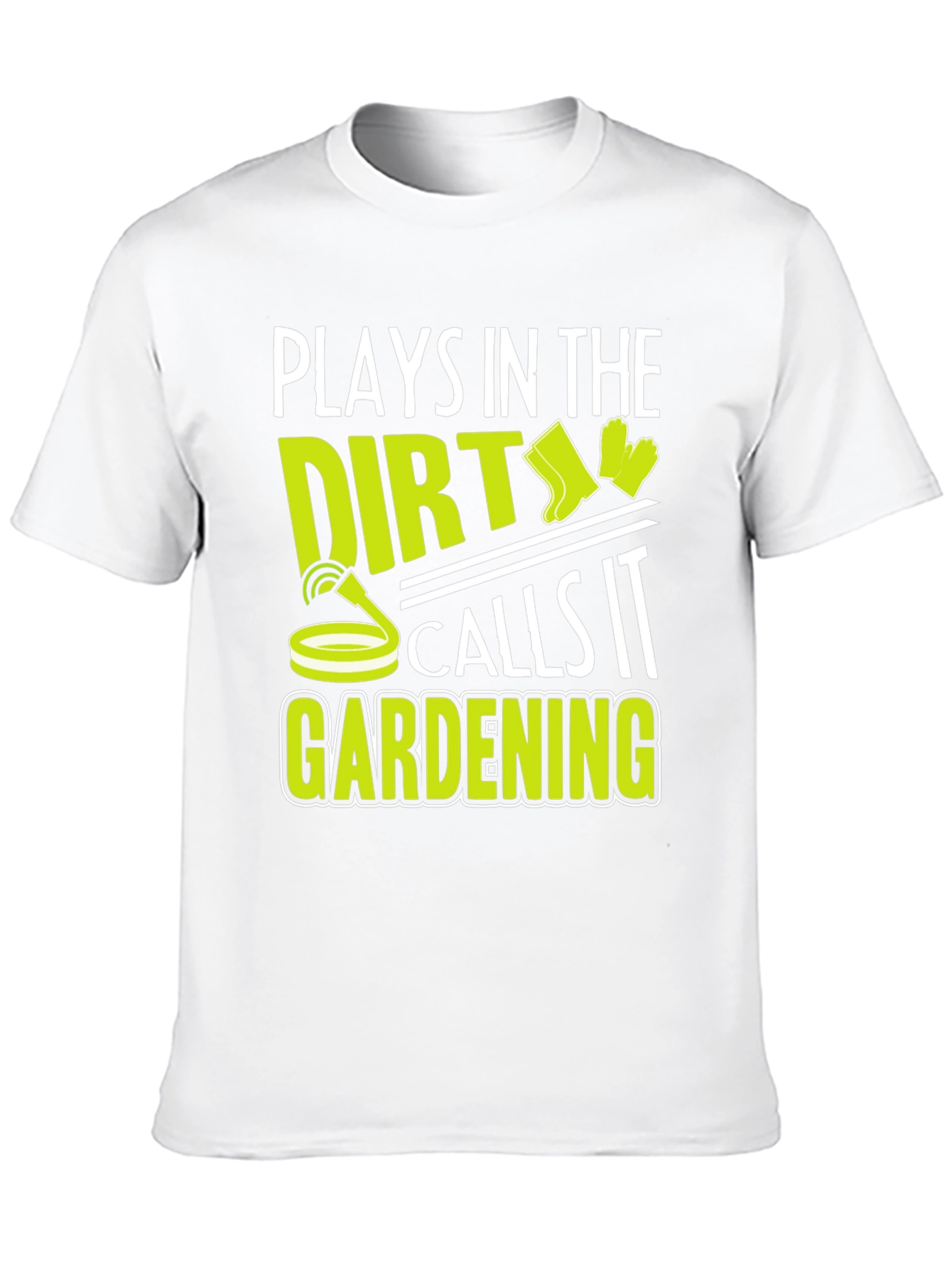 Plays in the Dirt Gardening T-Shirt