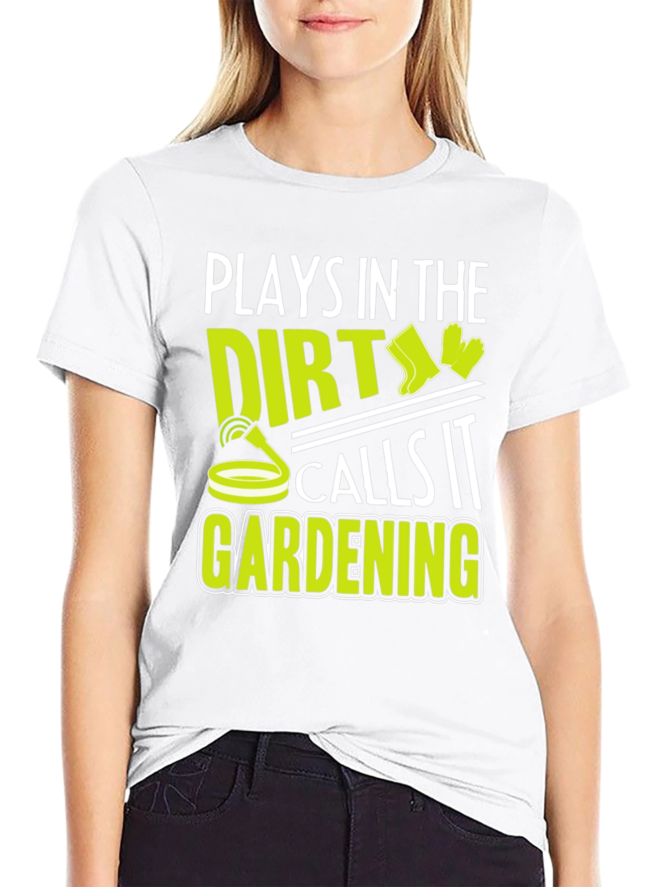 Plays in the Dirt Gardening T-Shirt