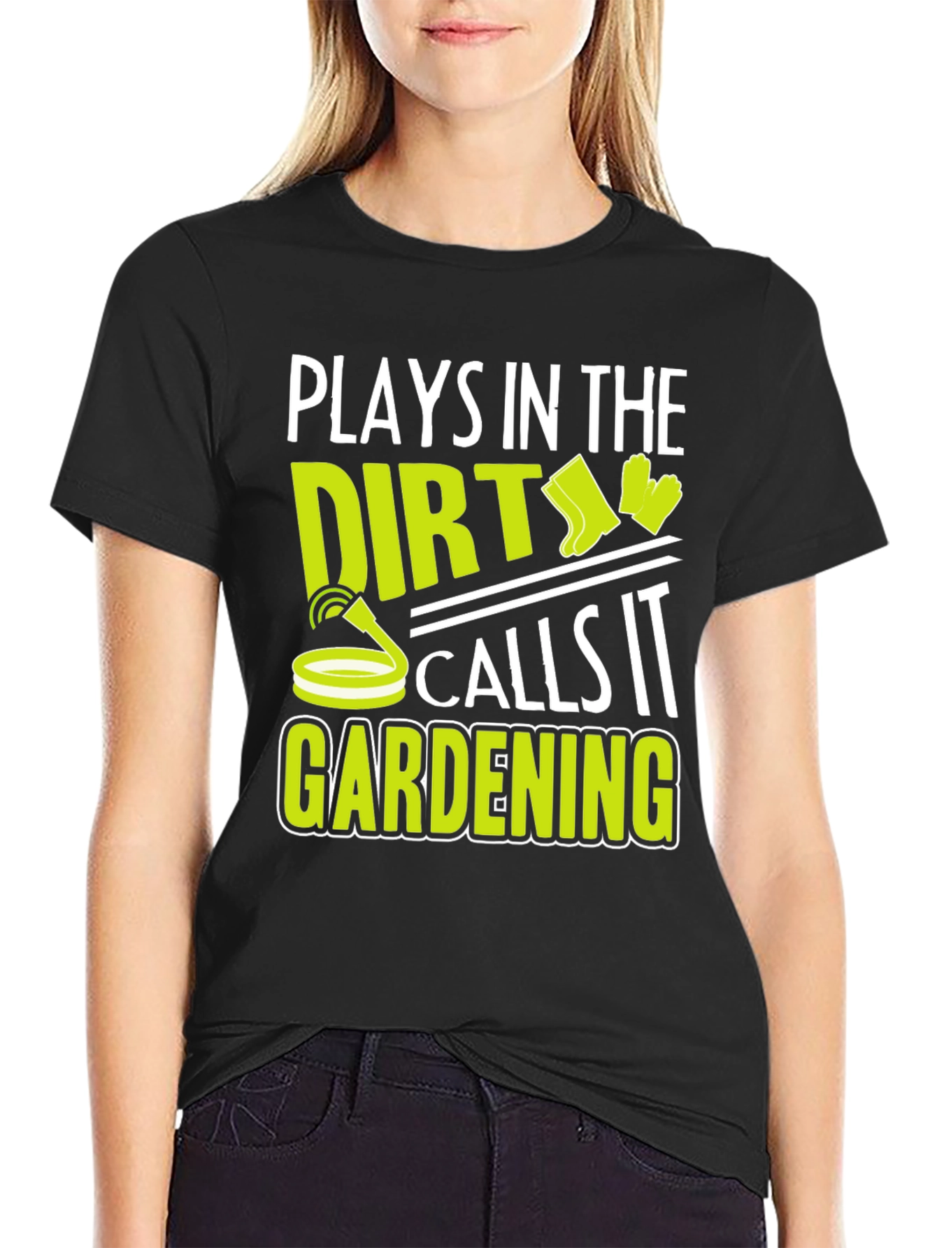 Plays in the Dirt Gardening T-Shirt