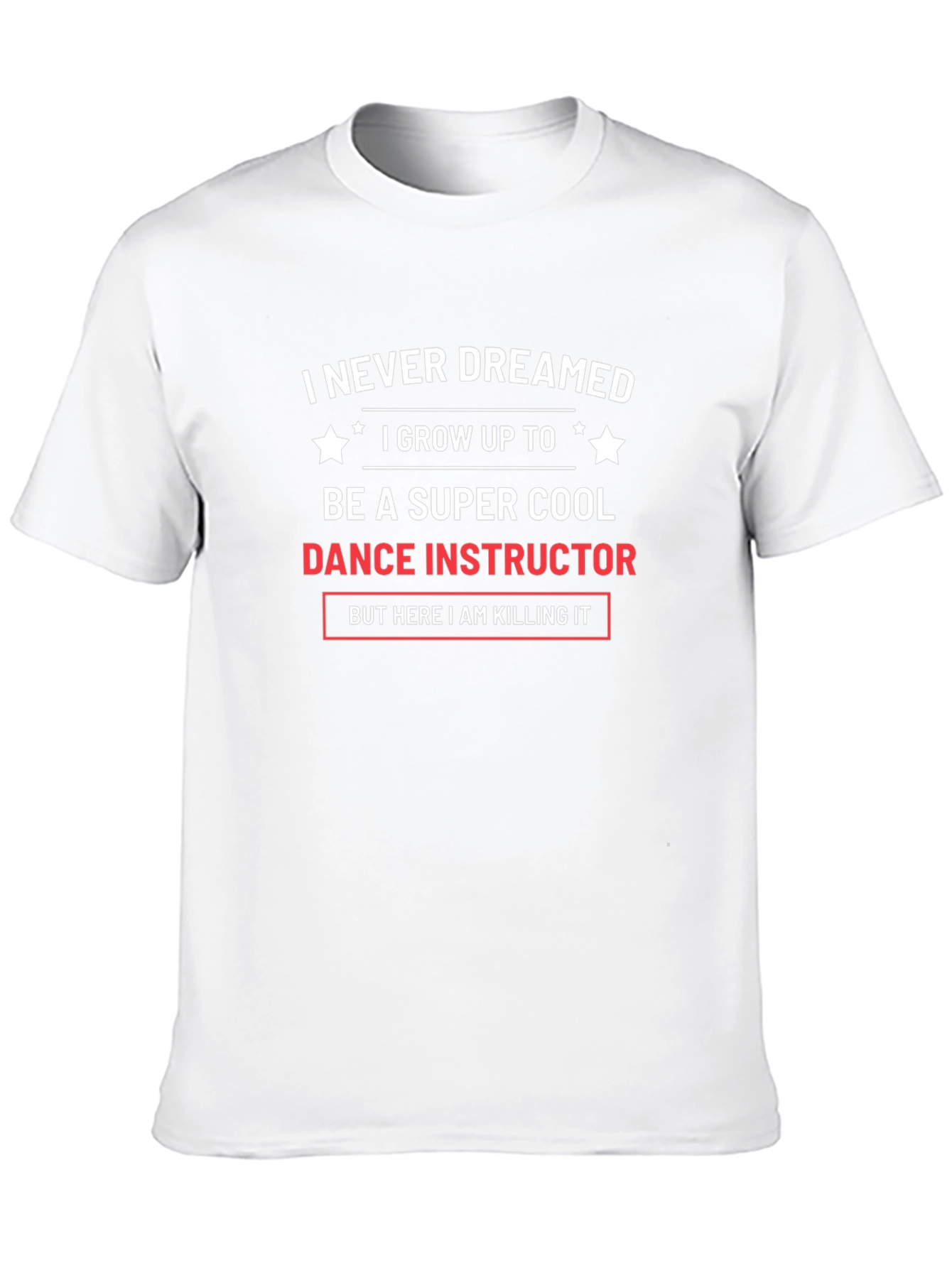 Dance Instructor T-Shirt - Super Cool Gift Tee