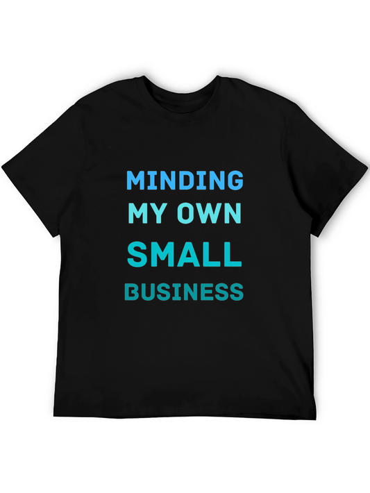 Minding My Own Small Business Graphic Tee