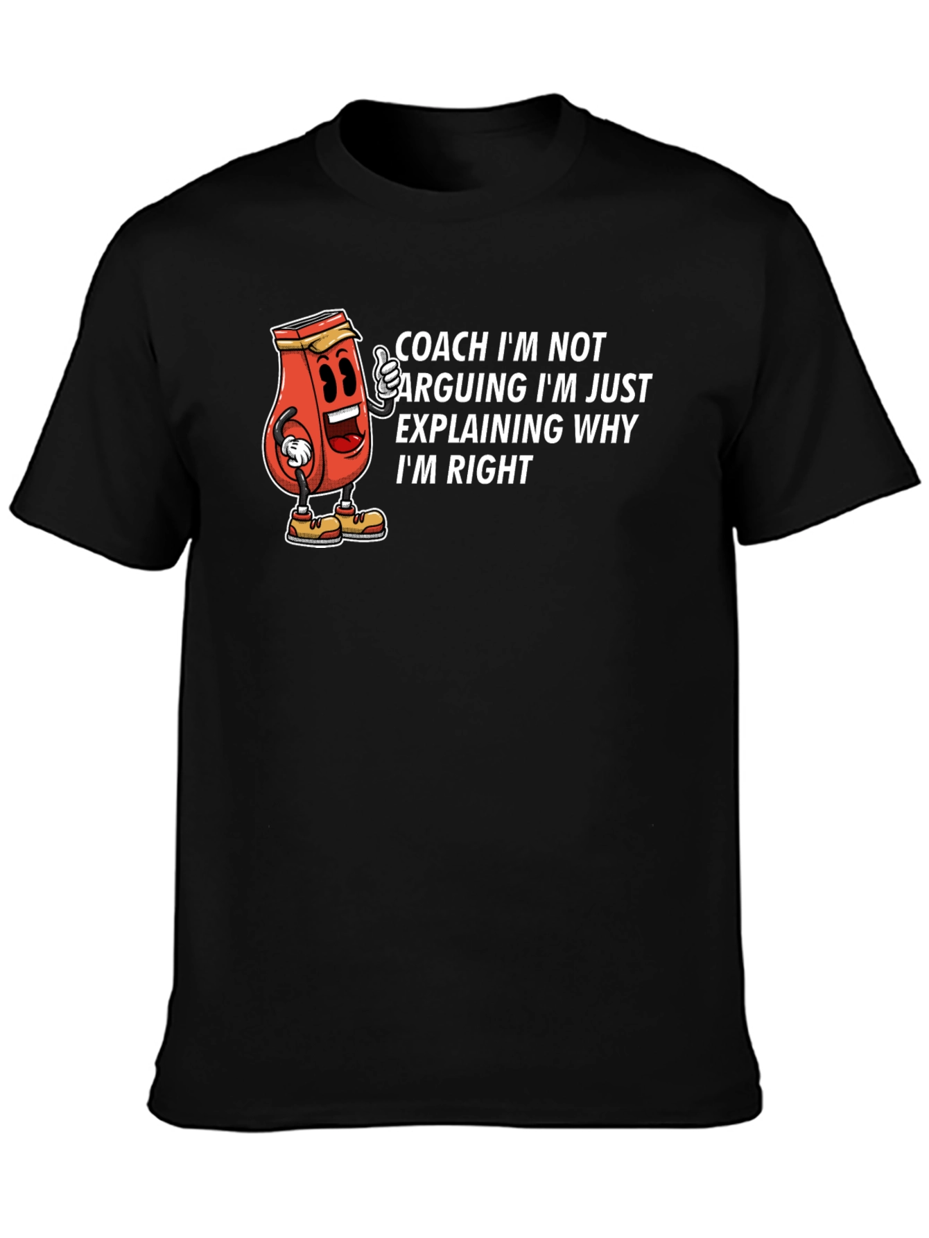 Coach Im Not Arguing T-Shirt