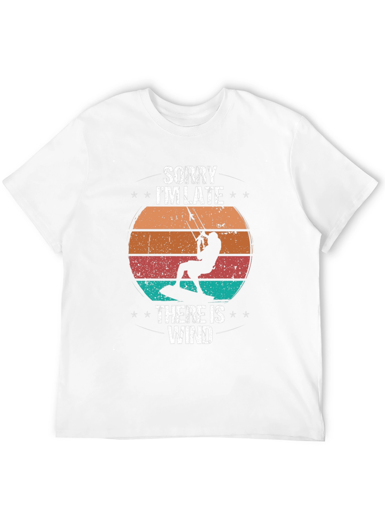 Sorry Im Late There Is Wind Kitesurfing T-Shirt