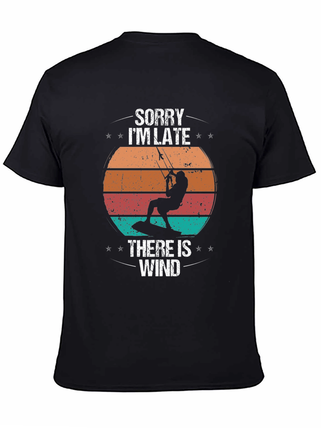 Sorry Im Late There Is Wind Kitesurfing T-Shirt